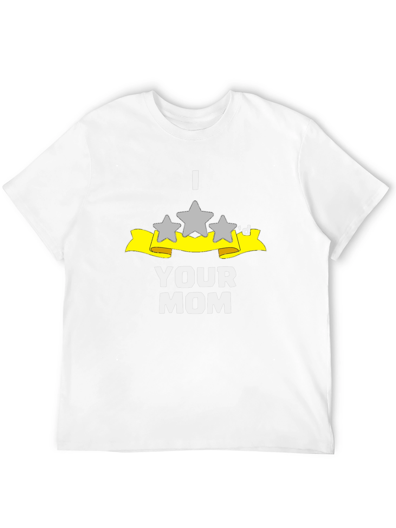 I Three Stard Your Mom Funny T-Shirt