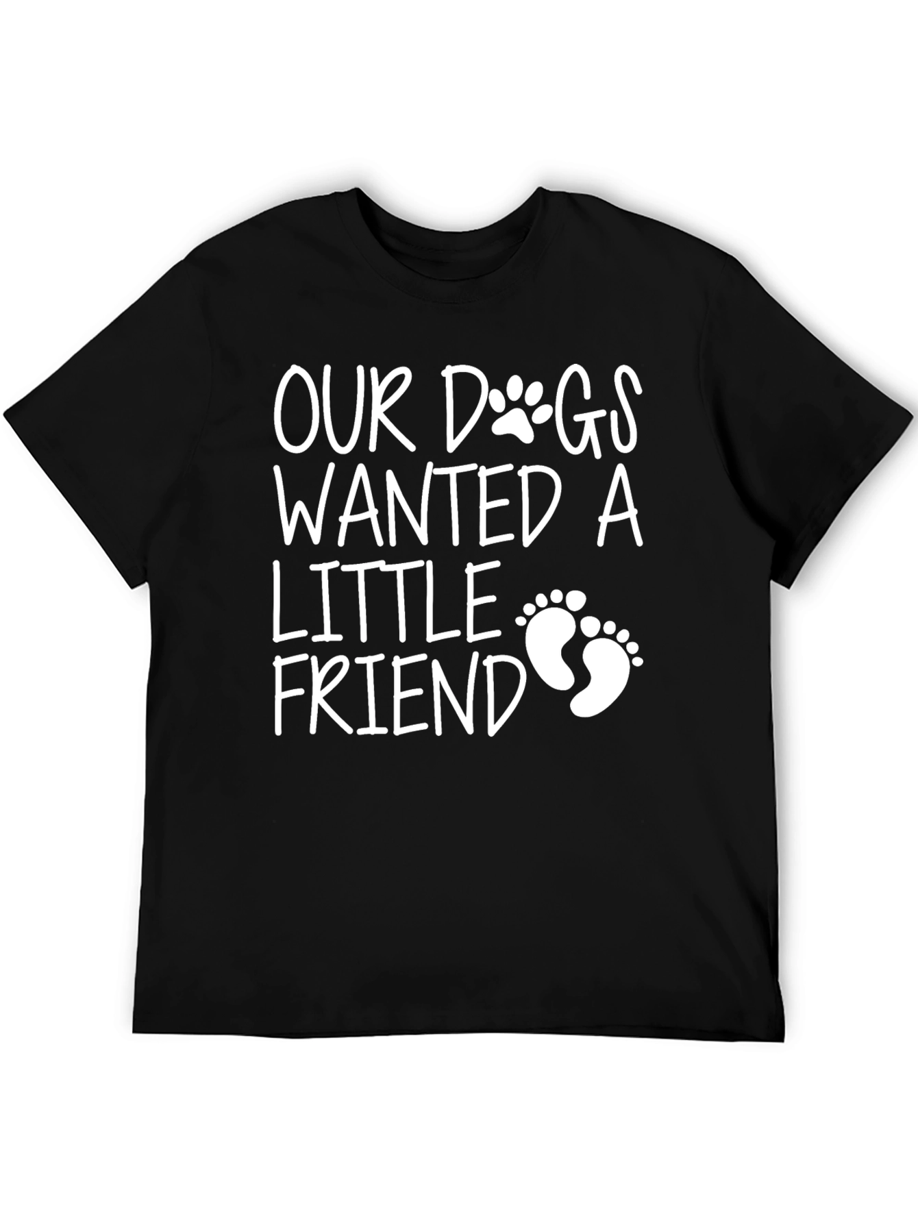 Our Dogs Wanted A Little Friend Graphic Tee