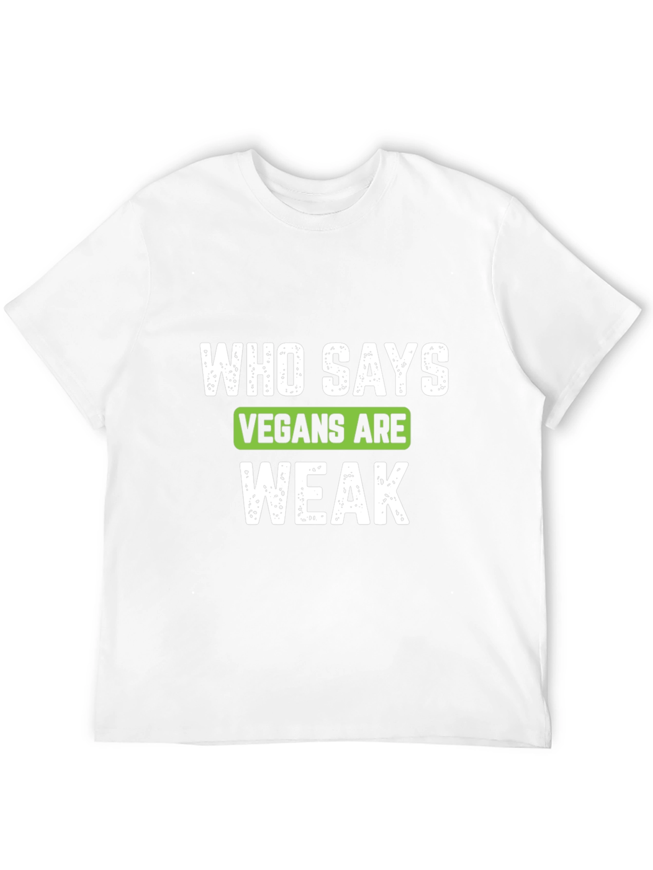 Vegan Strong T-Shirt - Who Says Vegans Are Weak?