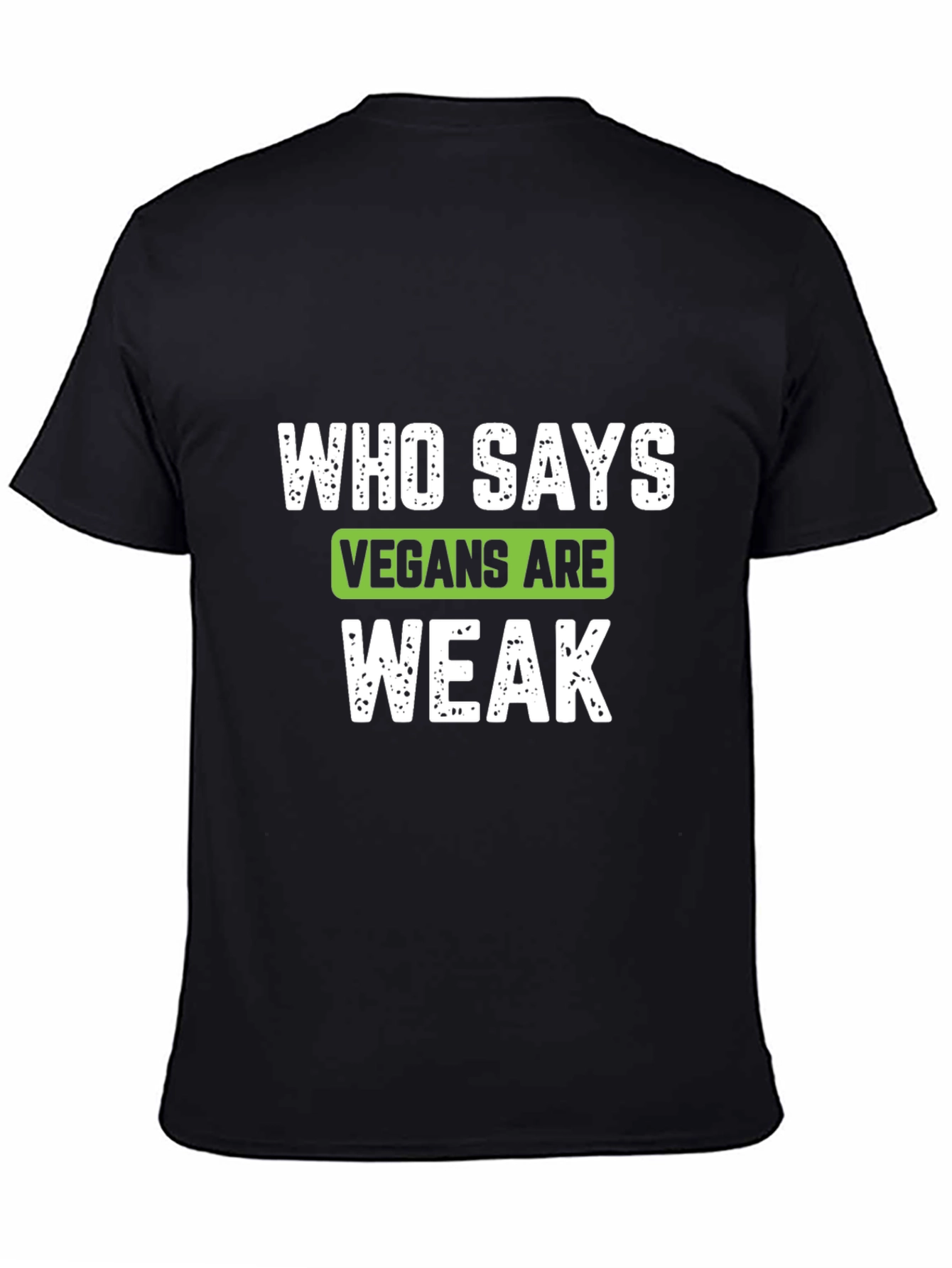 Vegan Strong T-Shirt - Who Says Vegans Are Weak?