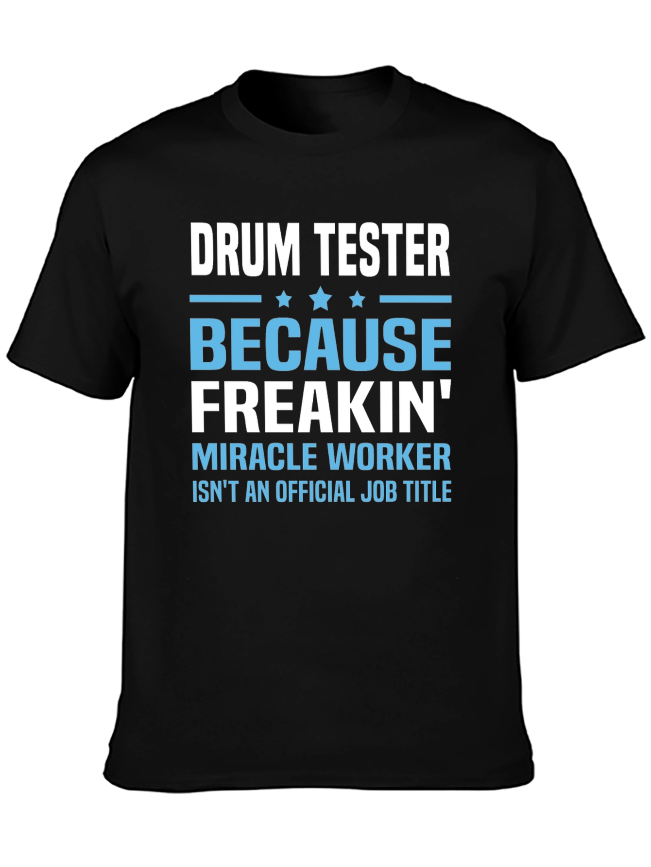 Drum Tester Funny Job Title T-Shirt