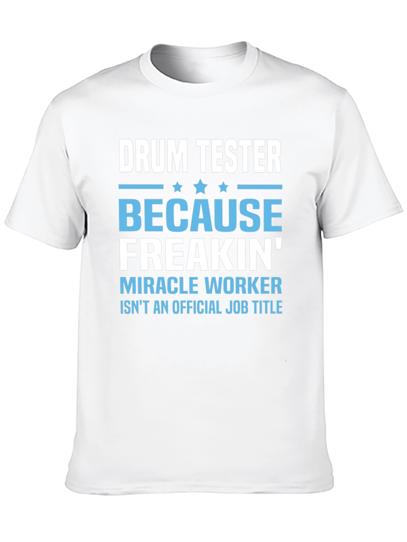 Drum Tester Funny Job Title T-Shirt