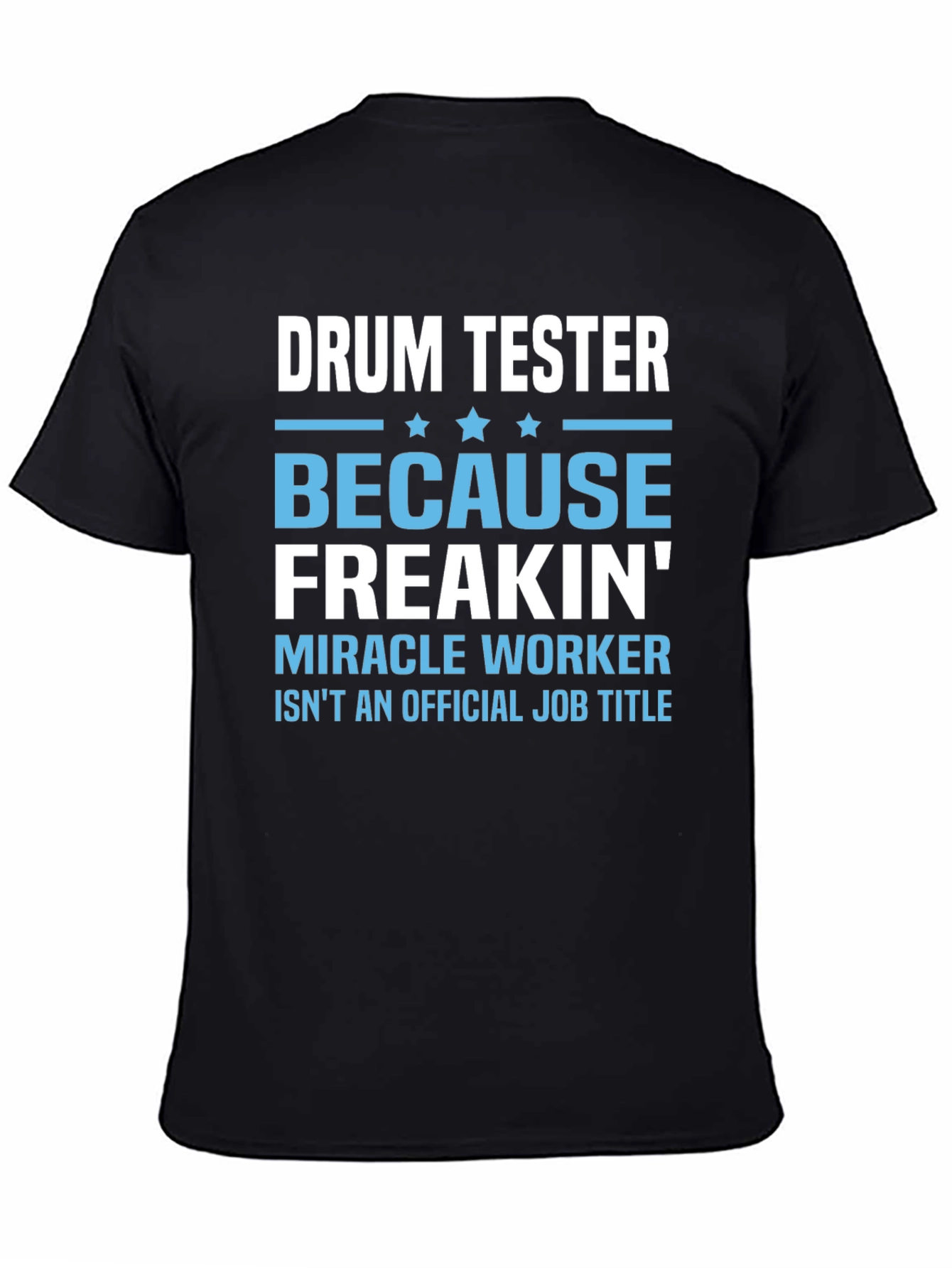 Drum Tester Funny Job Title T-Shirt