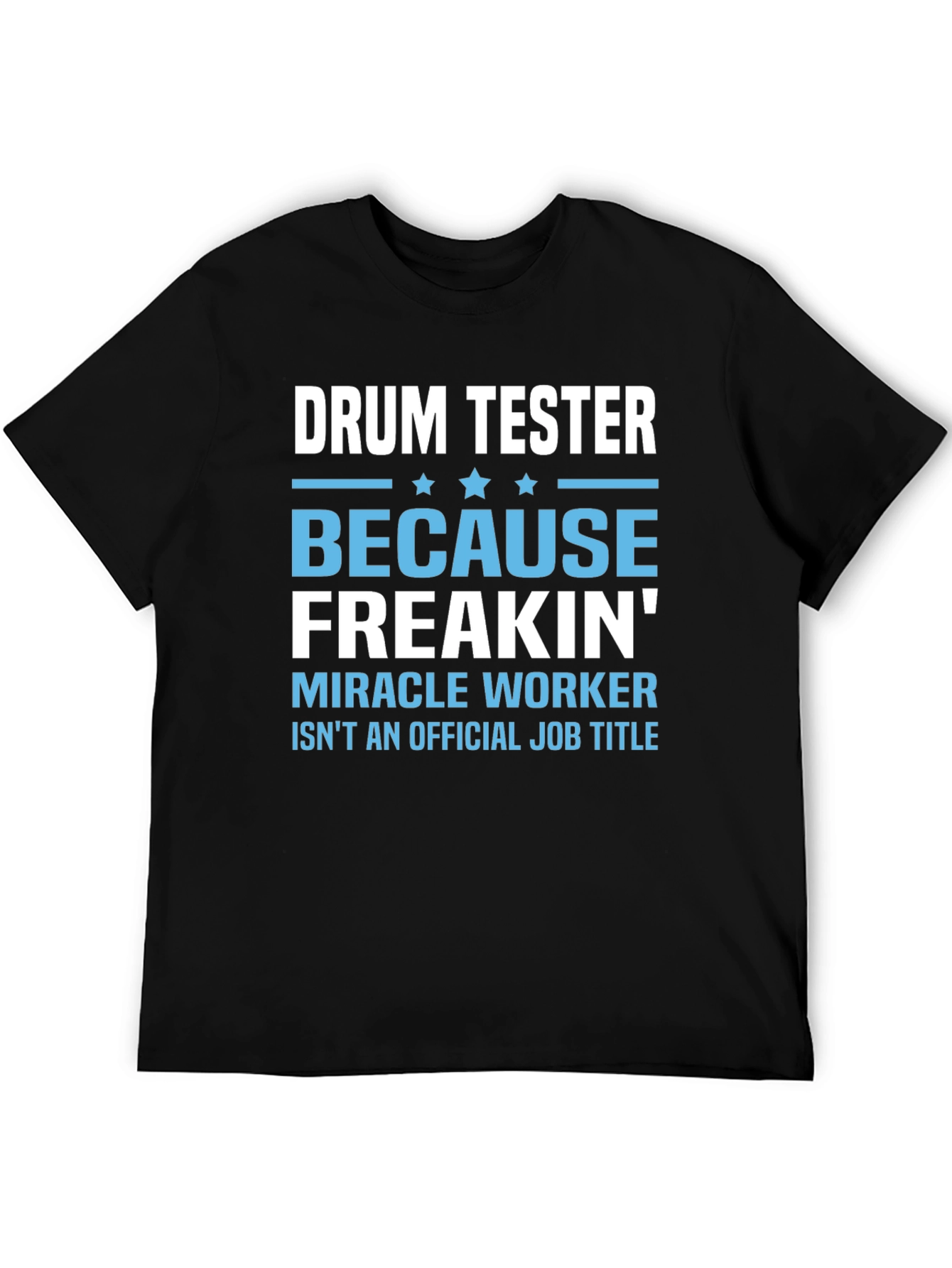 Drum Tester Funny Job Title T-Shirt