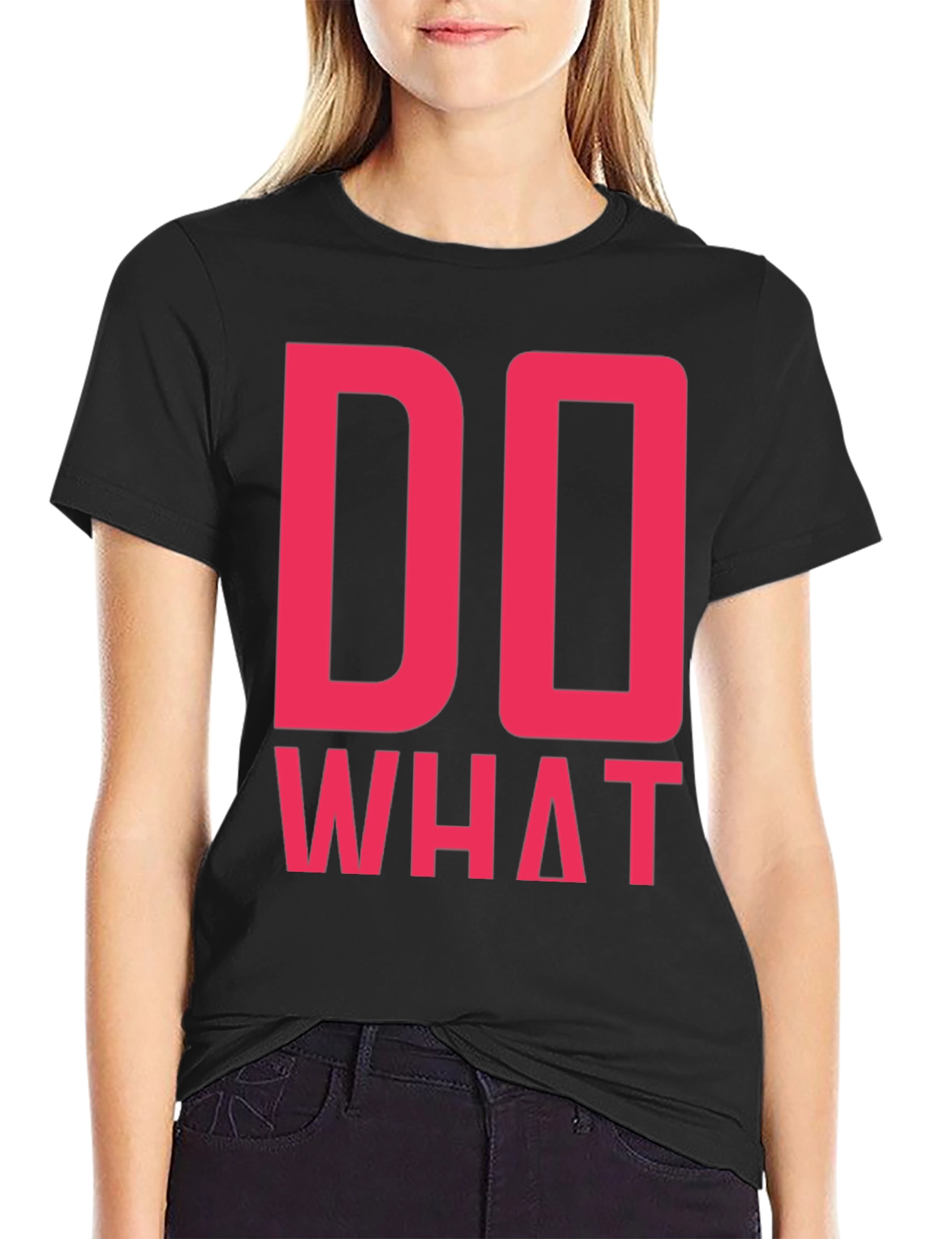 Do What T-Shirt - Bold Statement Tee