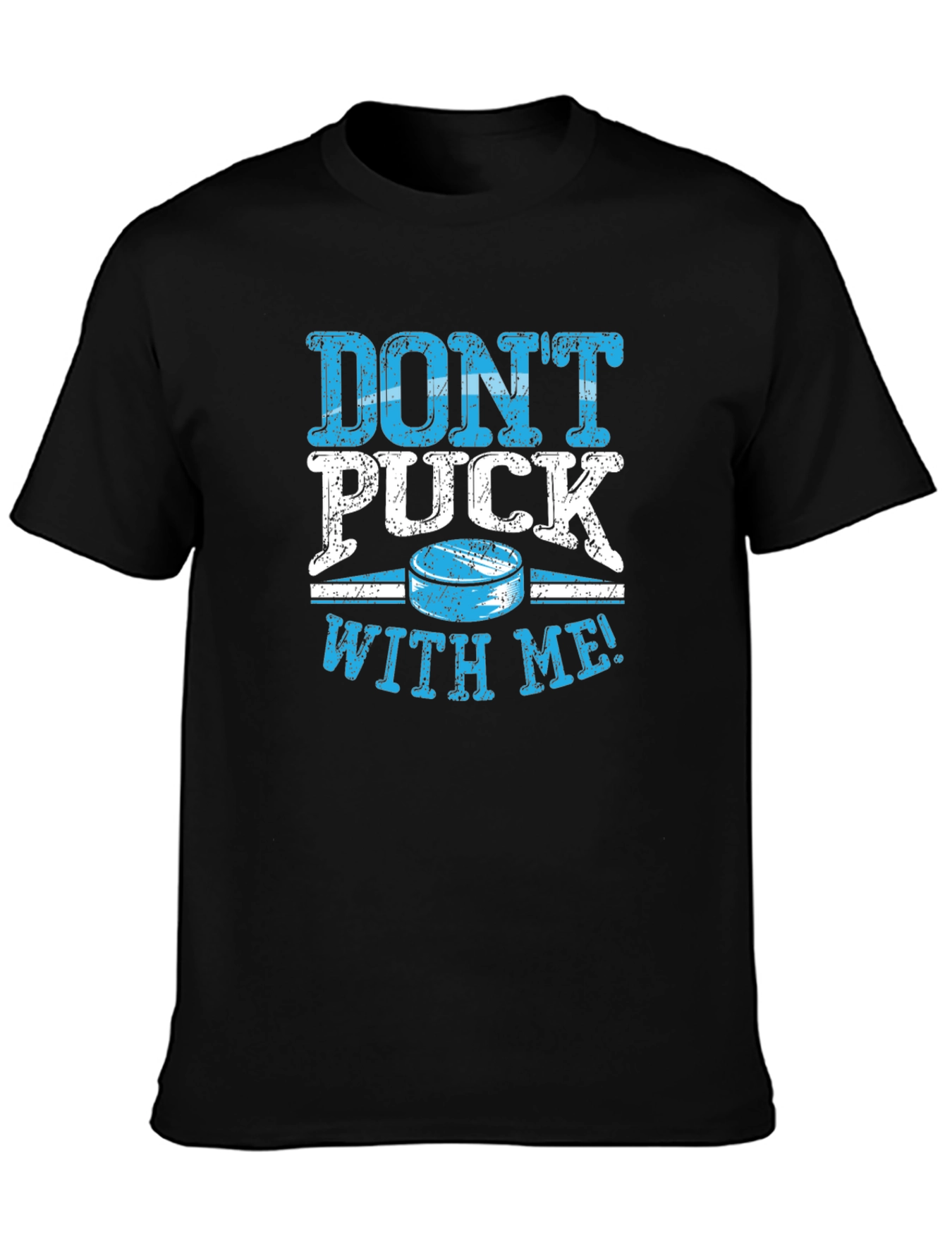 Dont Puck With Me Black T-Shirt