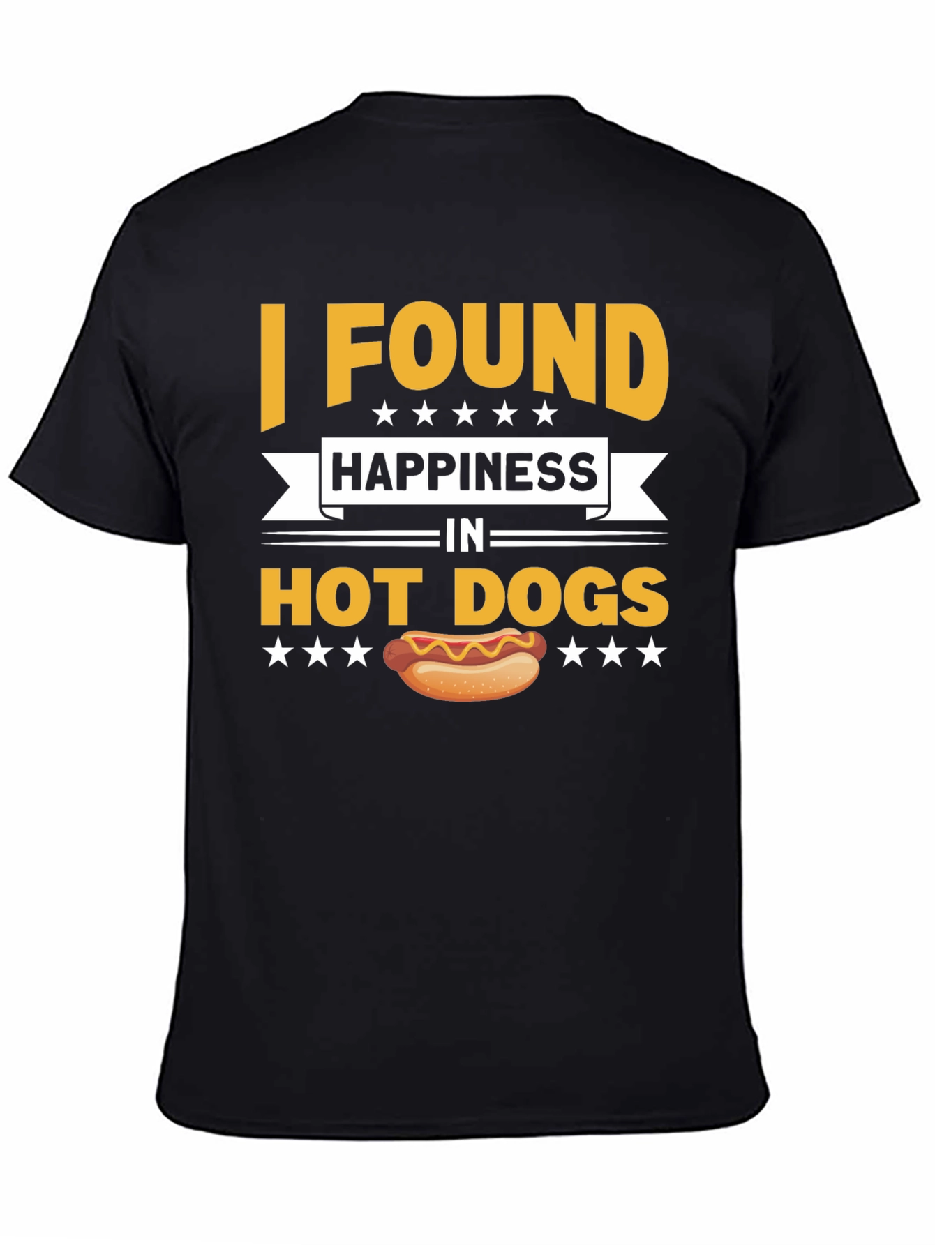 I Found Happiness In Hot Dogs T-Shirt