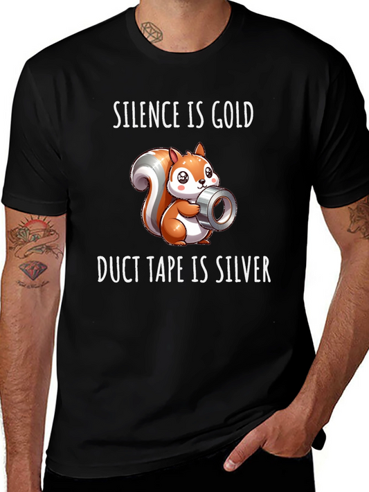 Silence is Gold Duct Tape is Silver T-Shirt