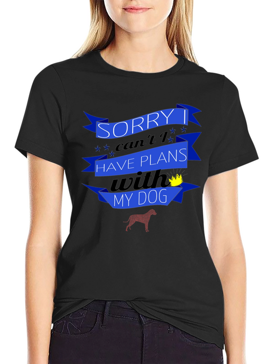 Sorry I Have Plans With My Dog Graphic Tee