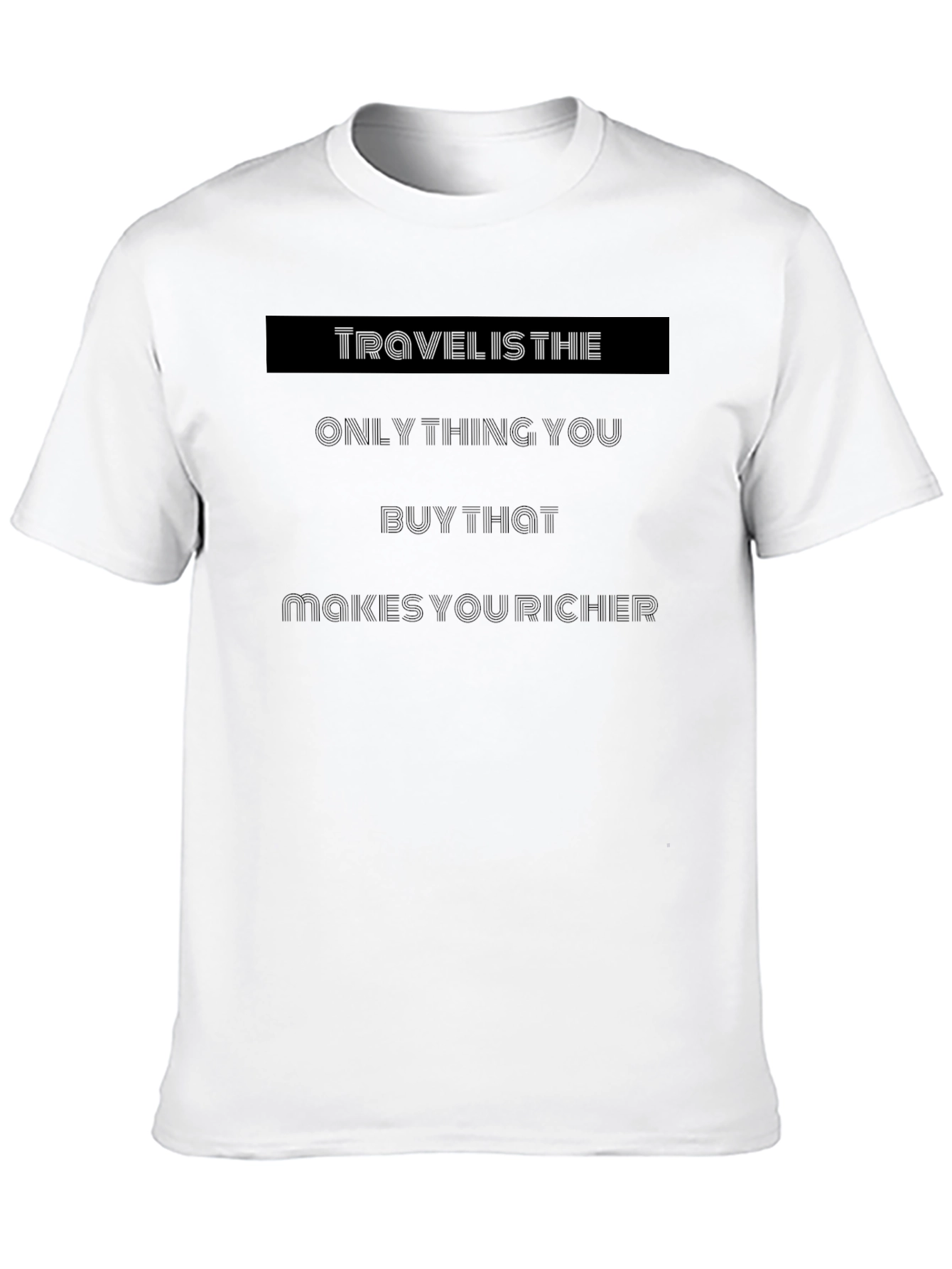 Travel Makes You Richer T-Shirt