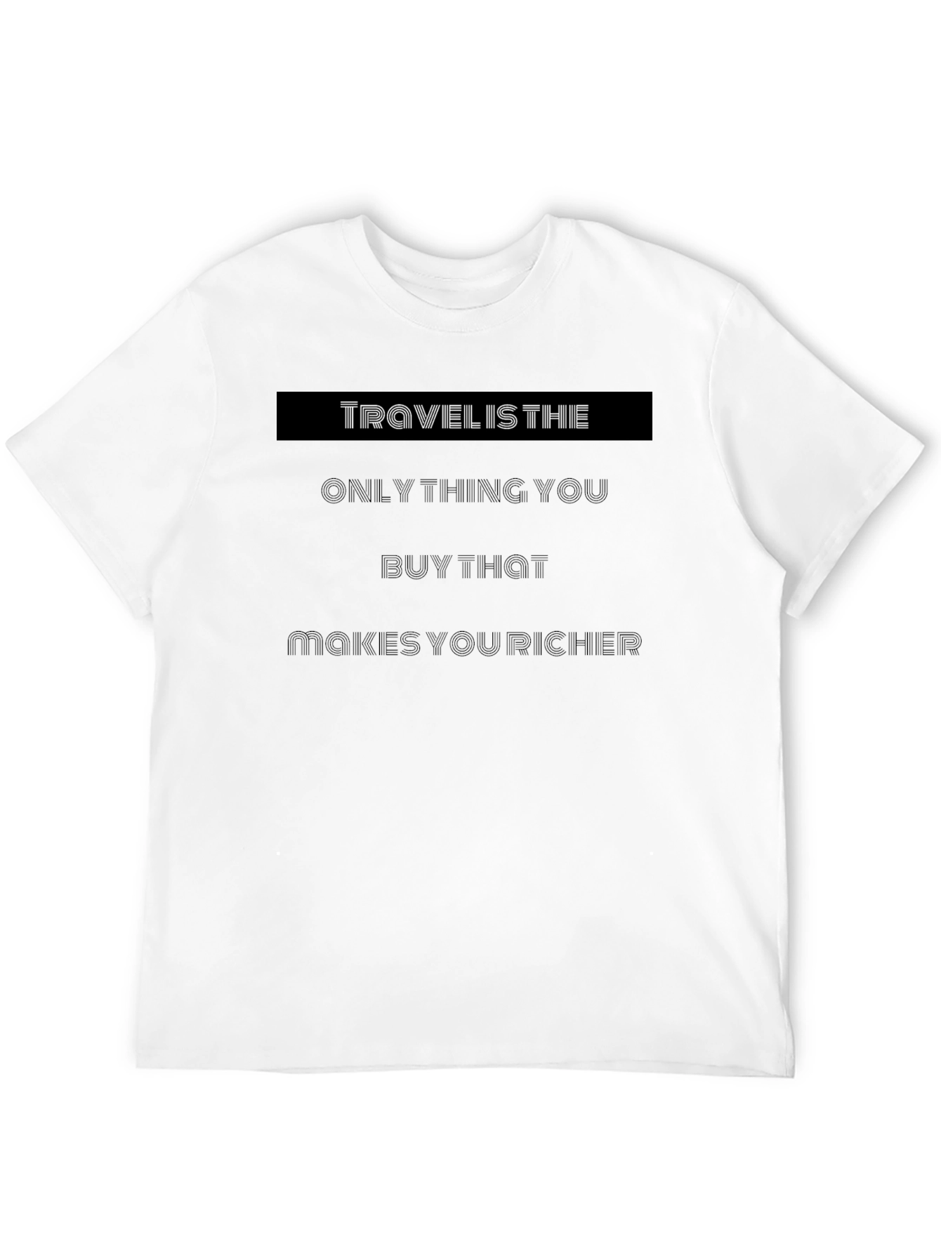 Travel Makes You Richer T-Shirt