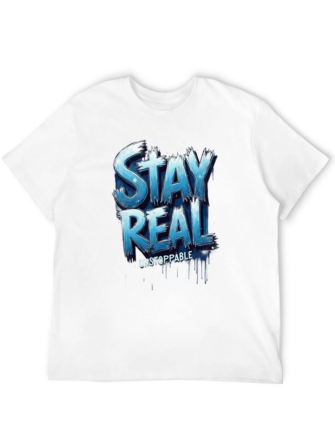 Stay Real Unstoppable Graphic T-Shirt