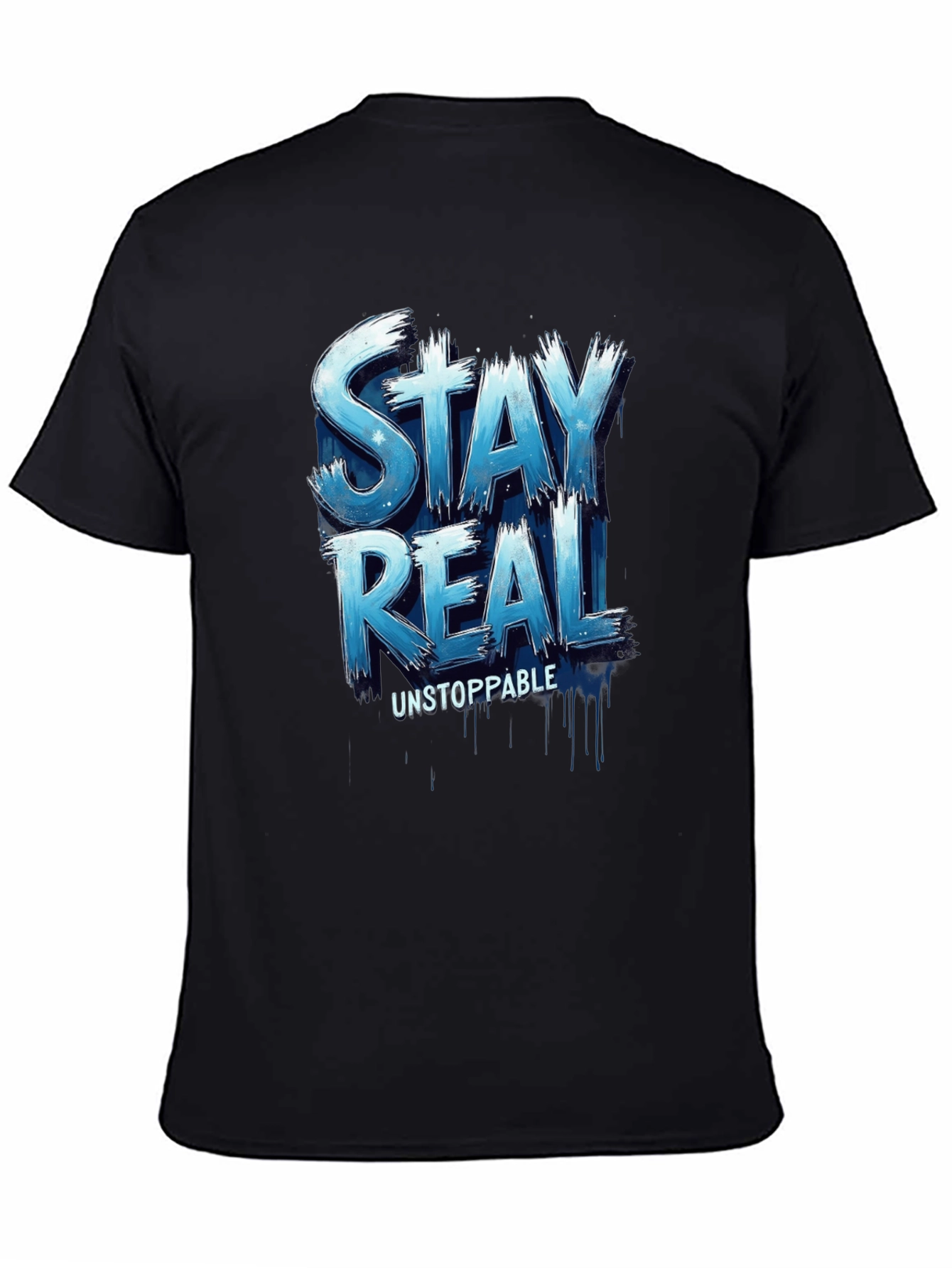 Stay Real Unstoppable Graphic T-Shirt