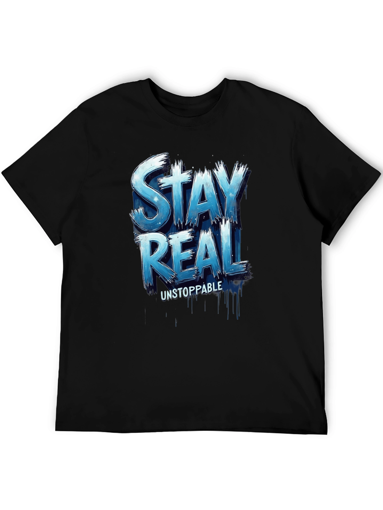 Stay Real Unstoppable Graphic T-Shirt