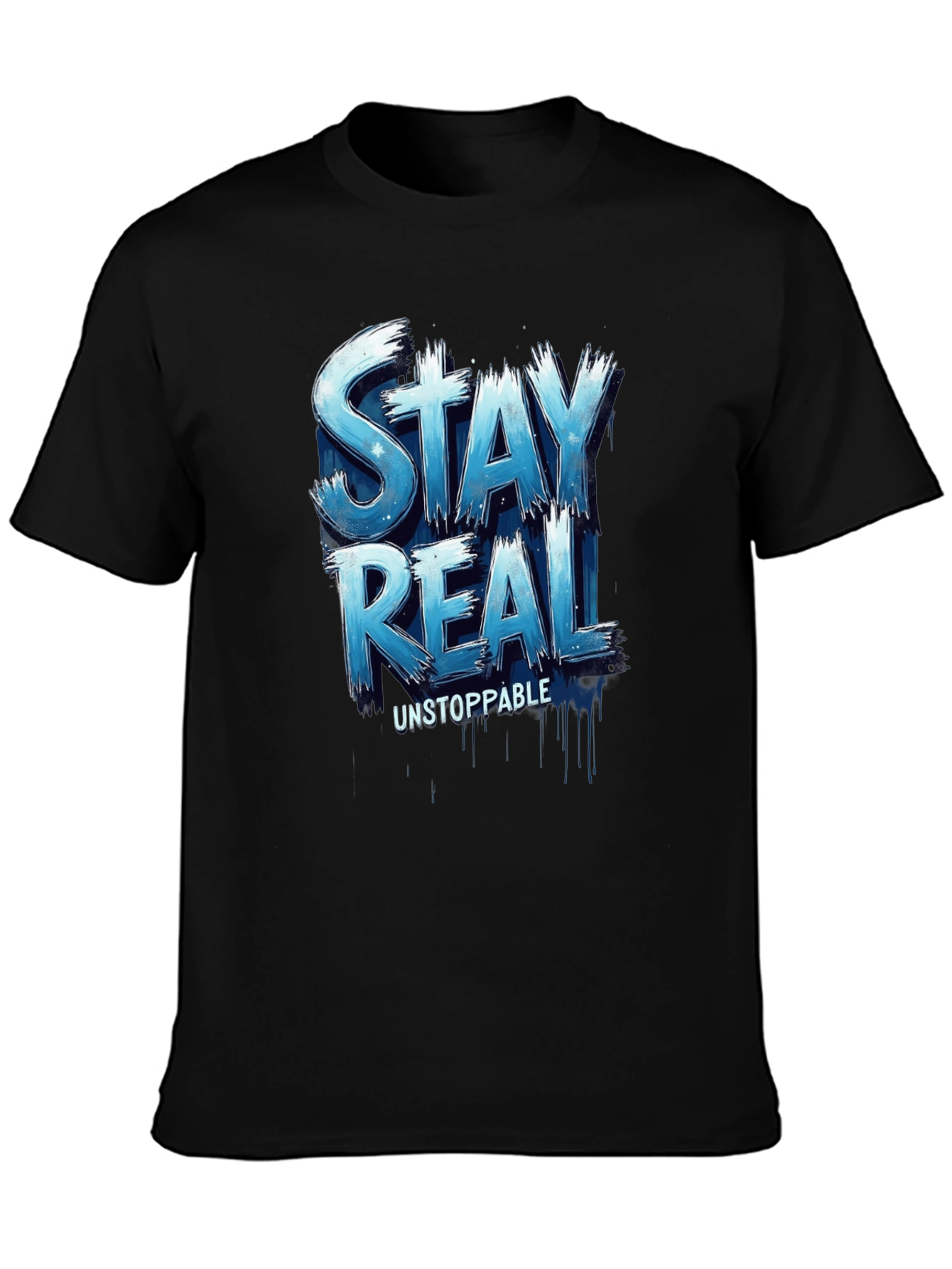 Stay Real Unstoppable Graphic T-Shirt