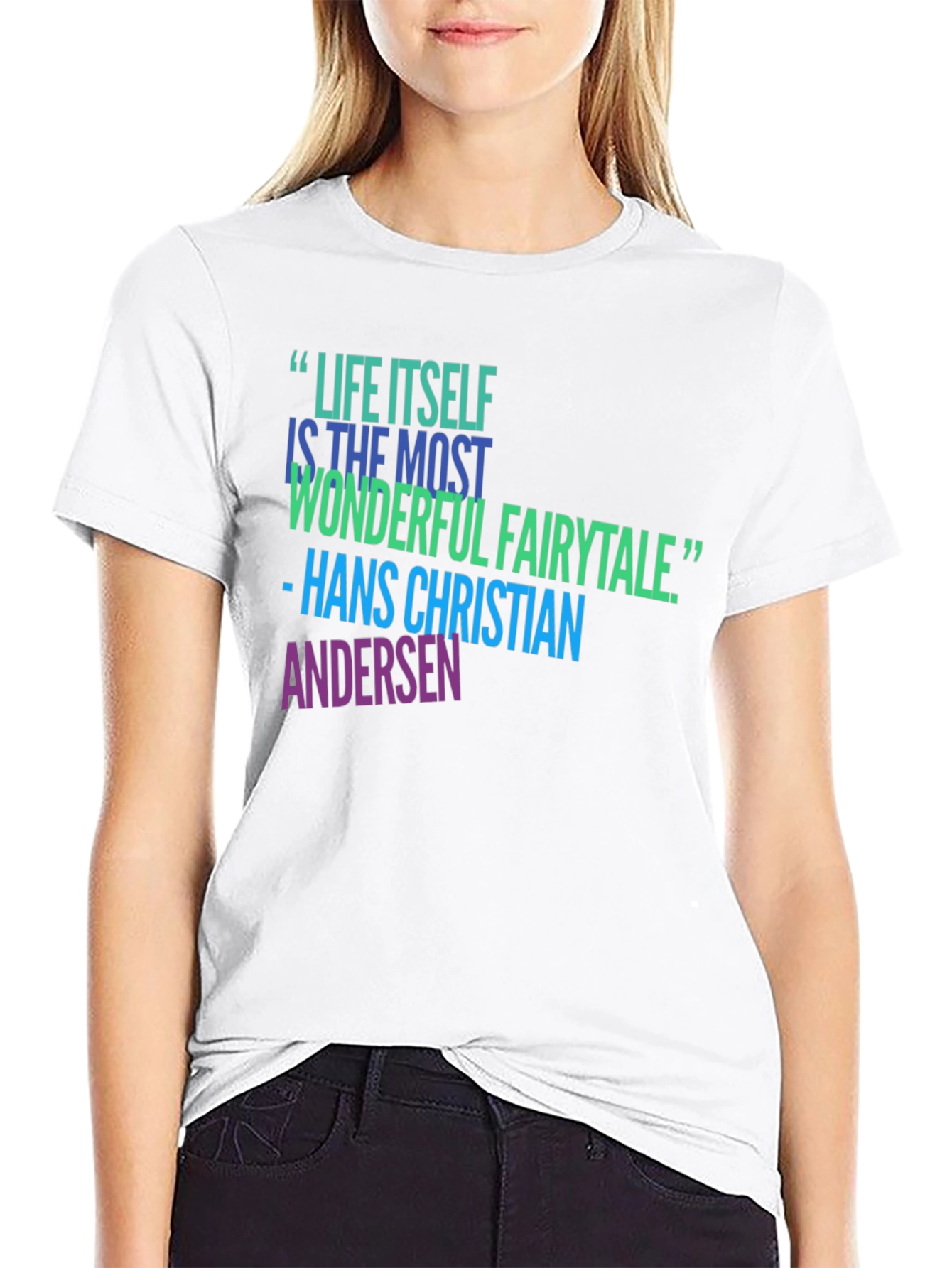 Inspirational Quote T-Shirt - Life Itself Fairytale