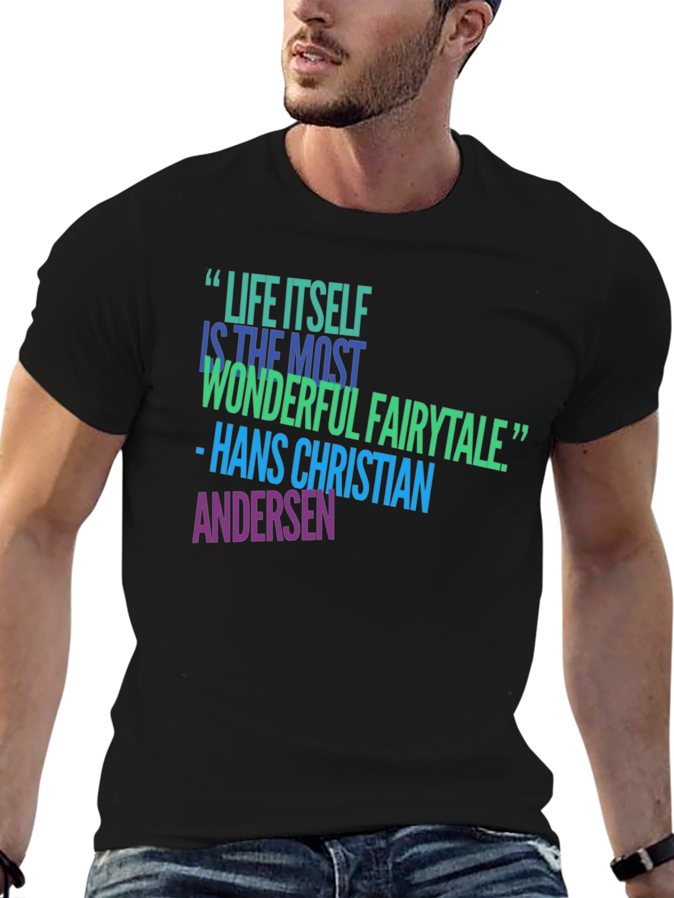 Inspirational Quote T-Shirt - Life Itself Fairytale