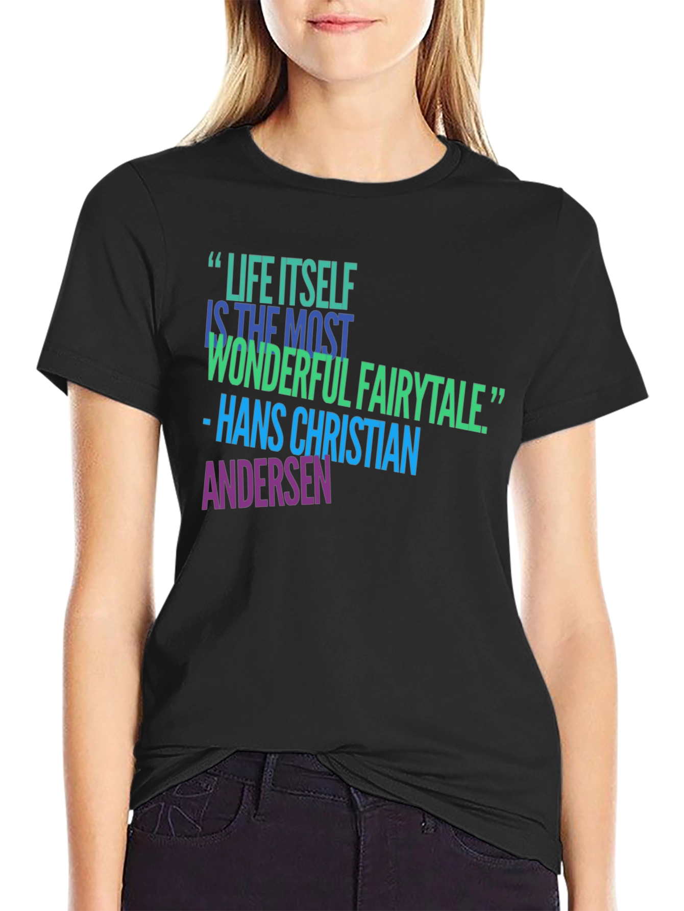 Inspirational Quote T-Shirt - Life Itself Fairytale