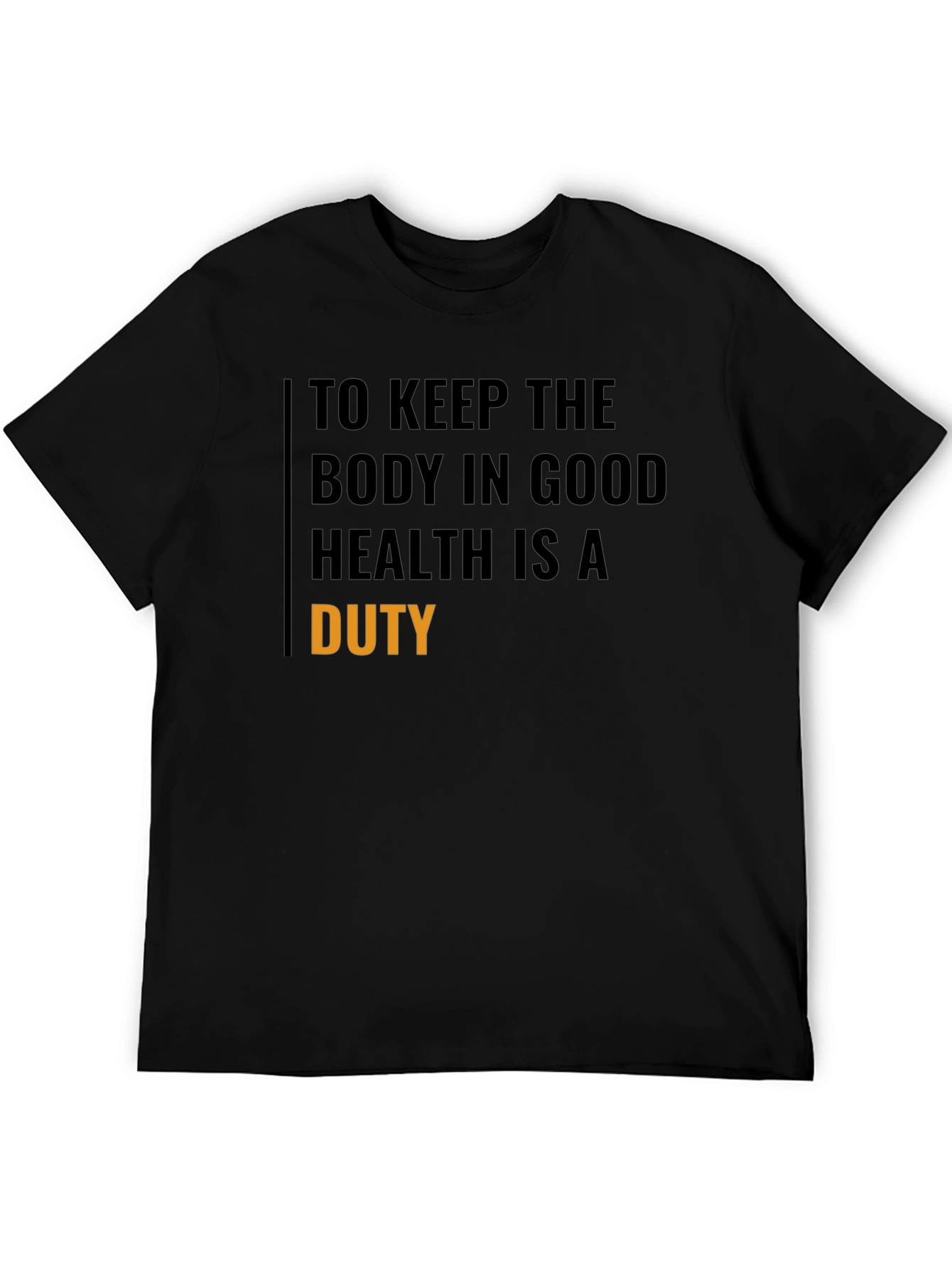 Good Health Duty Black T-Shirt