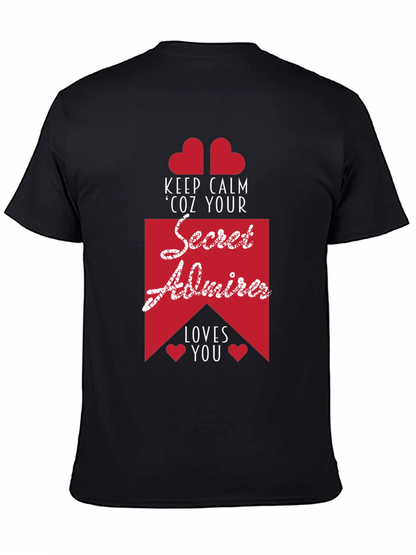 Secret Admirer Graphic Tee - Keep Calm & Loved