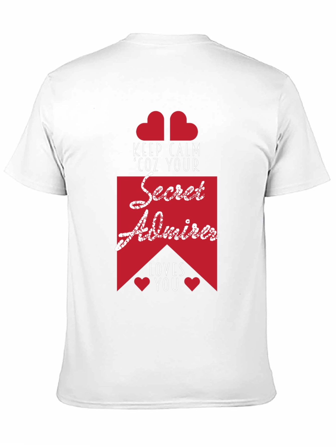 Secret Admirer Graphic Tee - Keep Calm & Loved