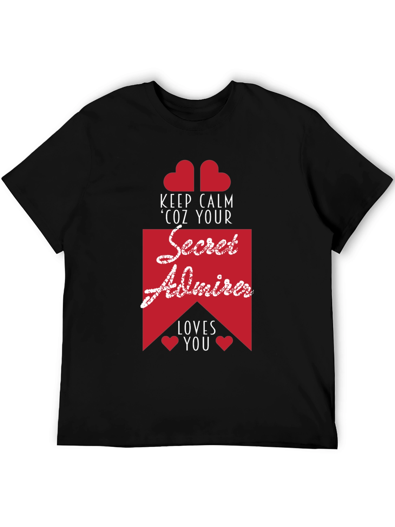 Secret Admirer Graphic Tee - Keep Calm & Loved