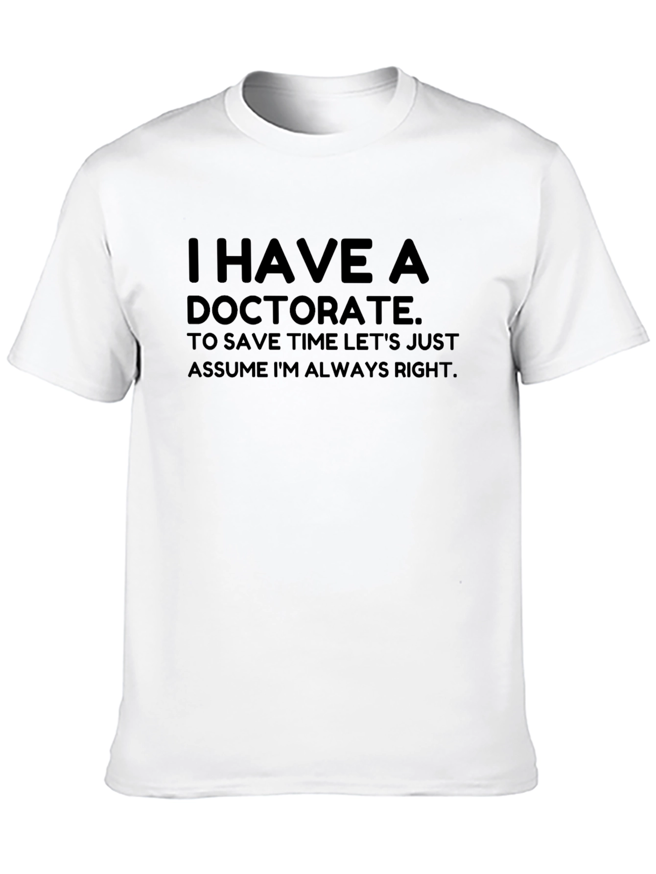 Doctorate T-Shirt - Funny PhD Gift
