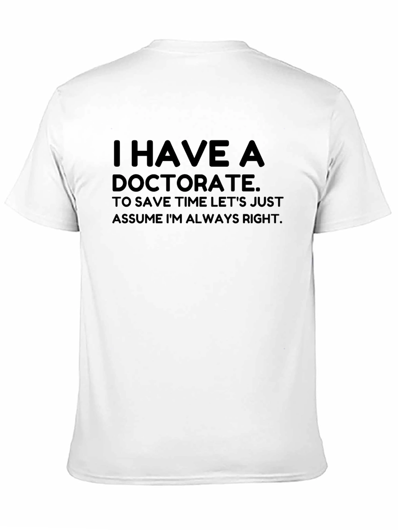 Doctorate T-Shirt - Funny PhD Gift