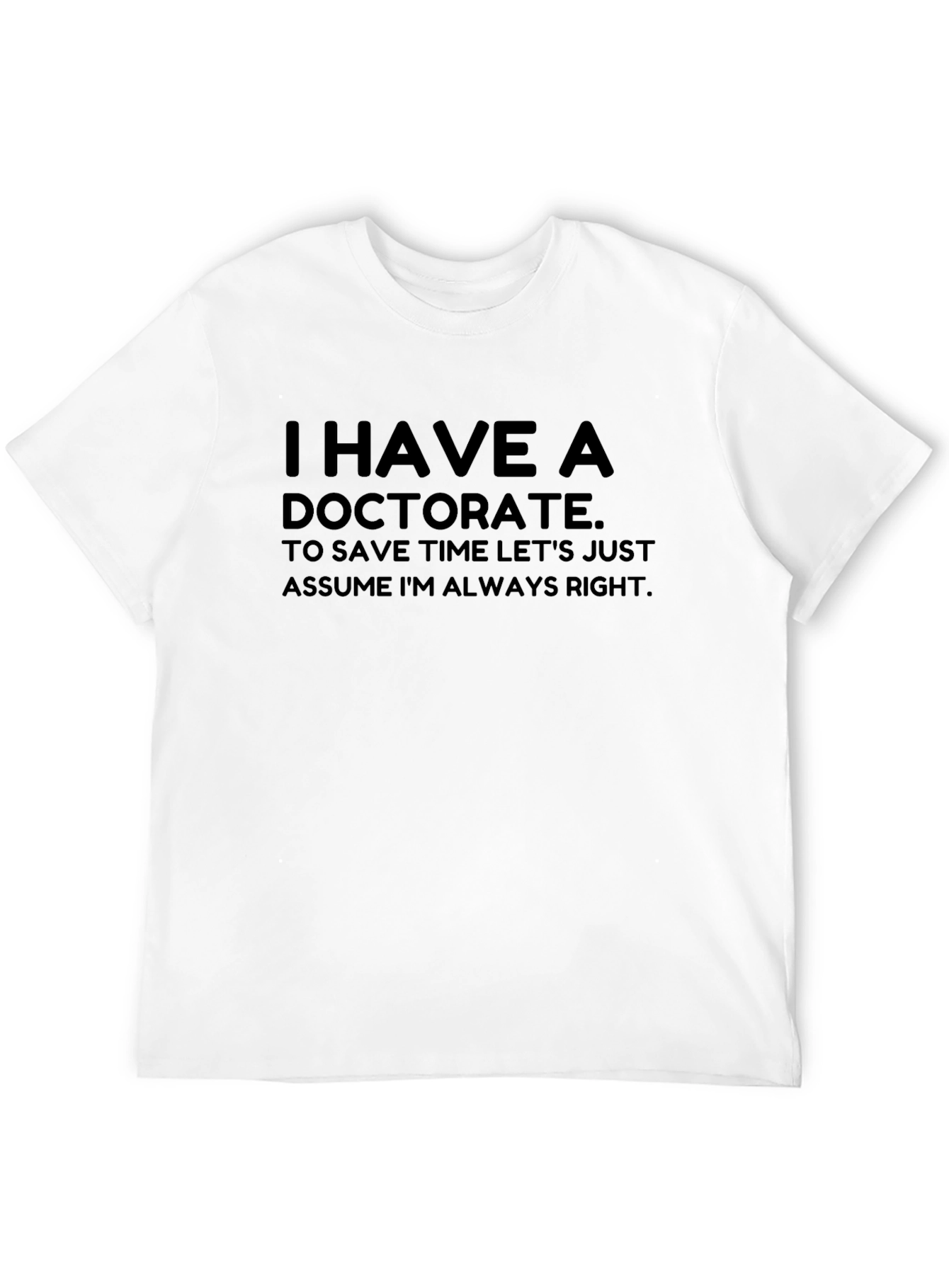 Doctorate T-Shirt - Funny PhD Gift