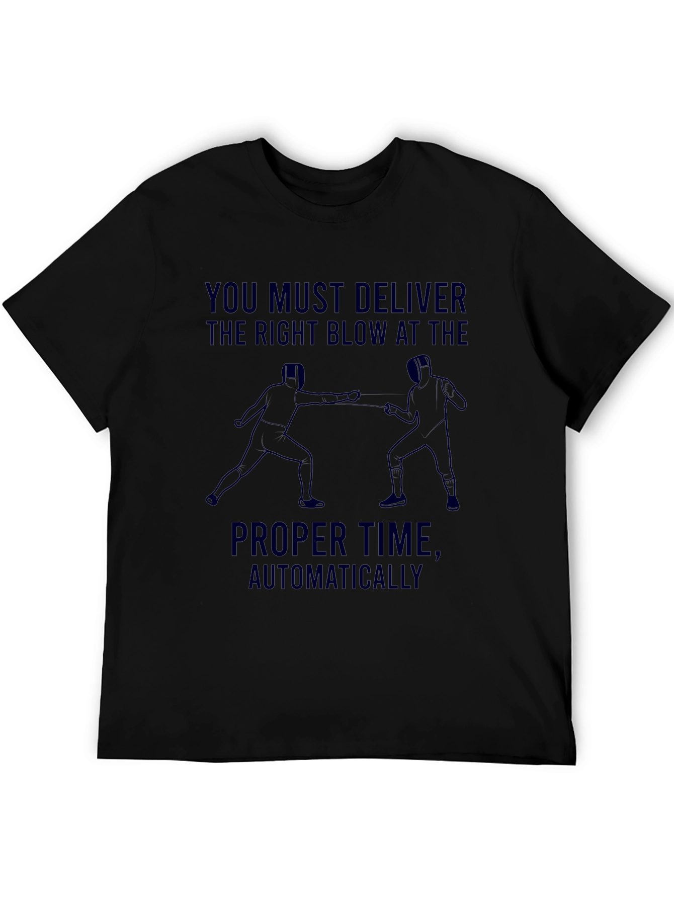 Fencing T-Shirt - Deliver the Right Blow