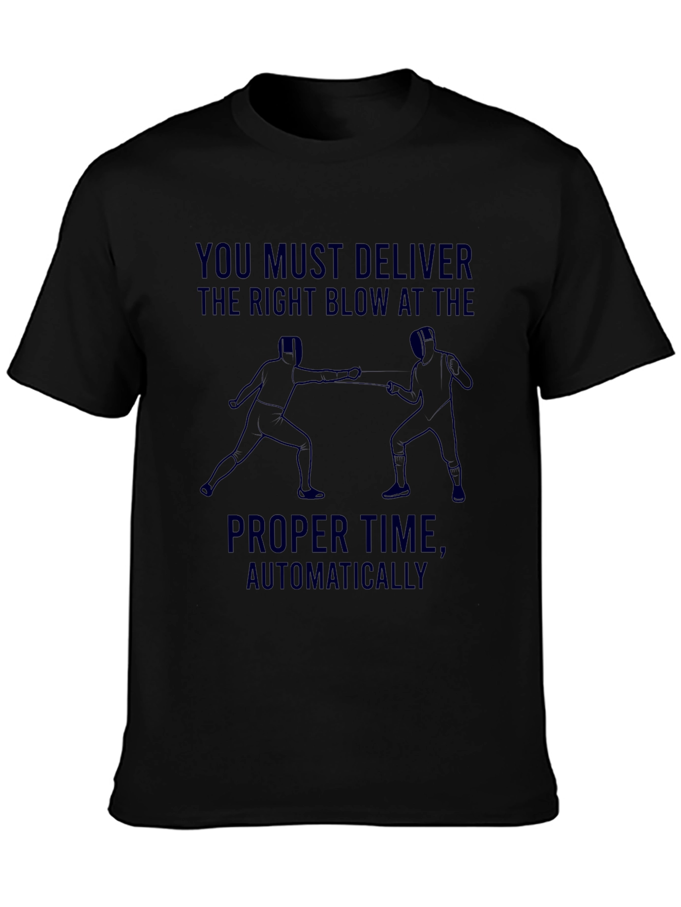 Fencing T-Shirt - Deliver the Right Blow