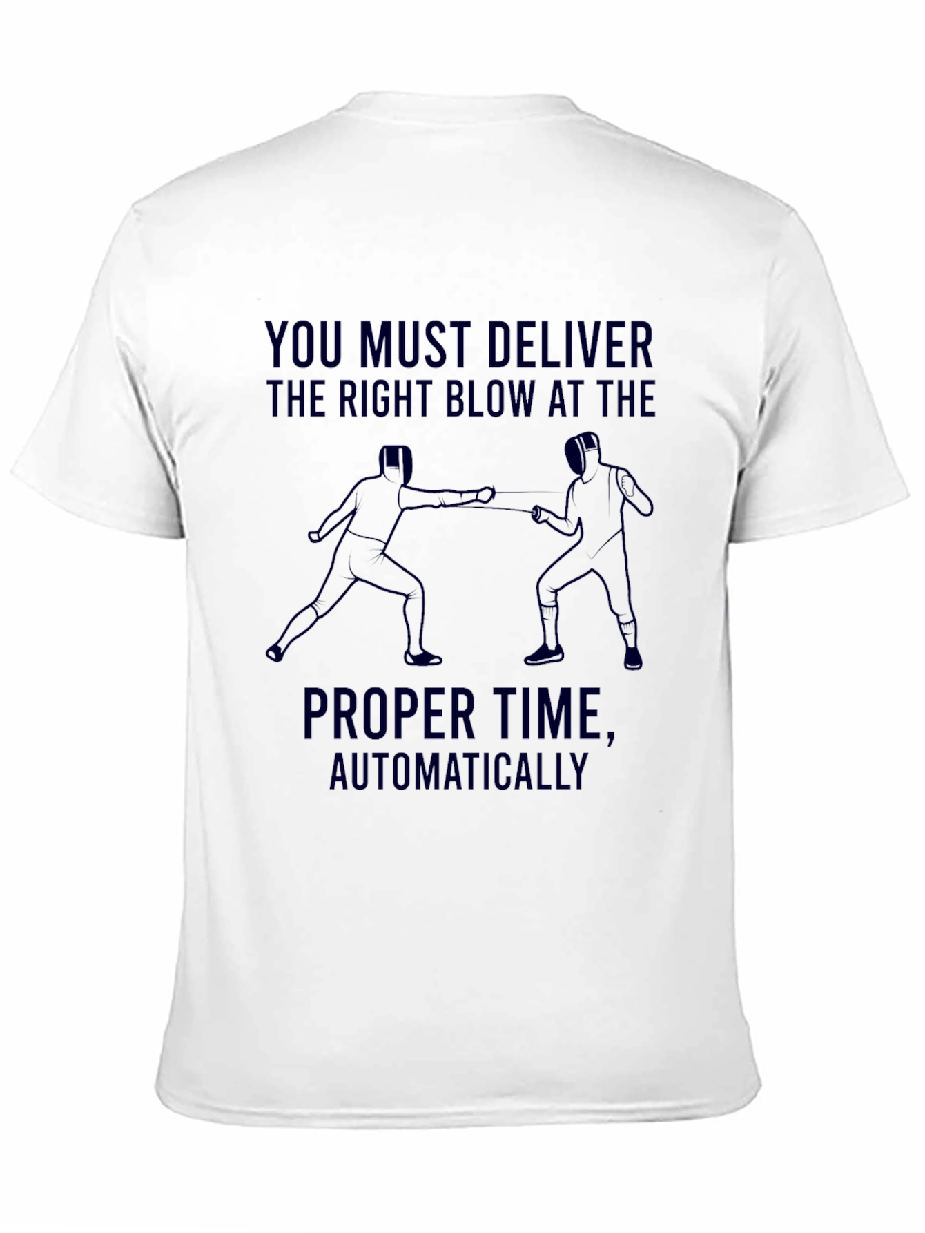 Fencing T-Shirt - Deliver the Right Blow
