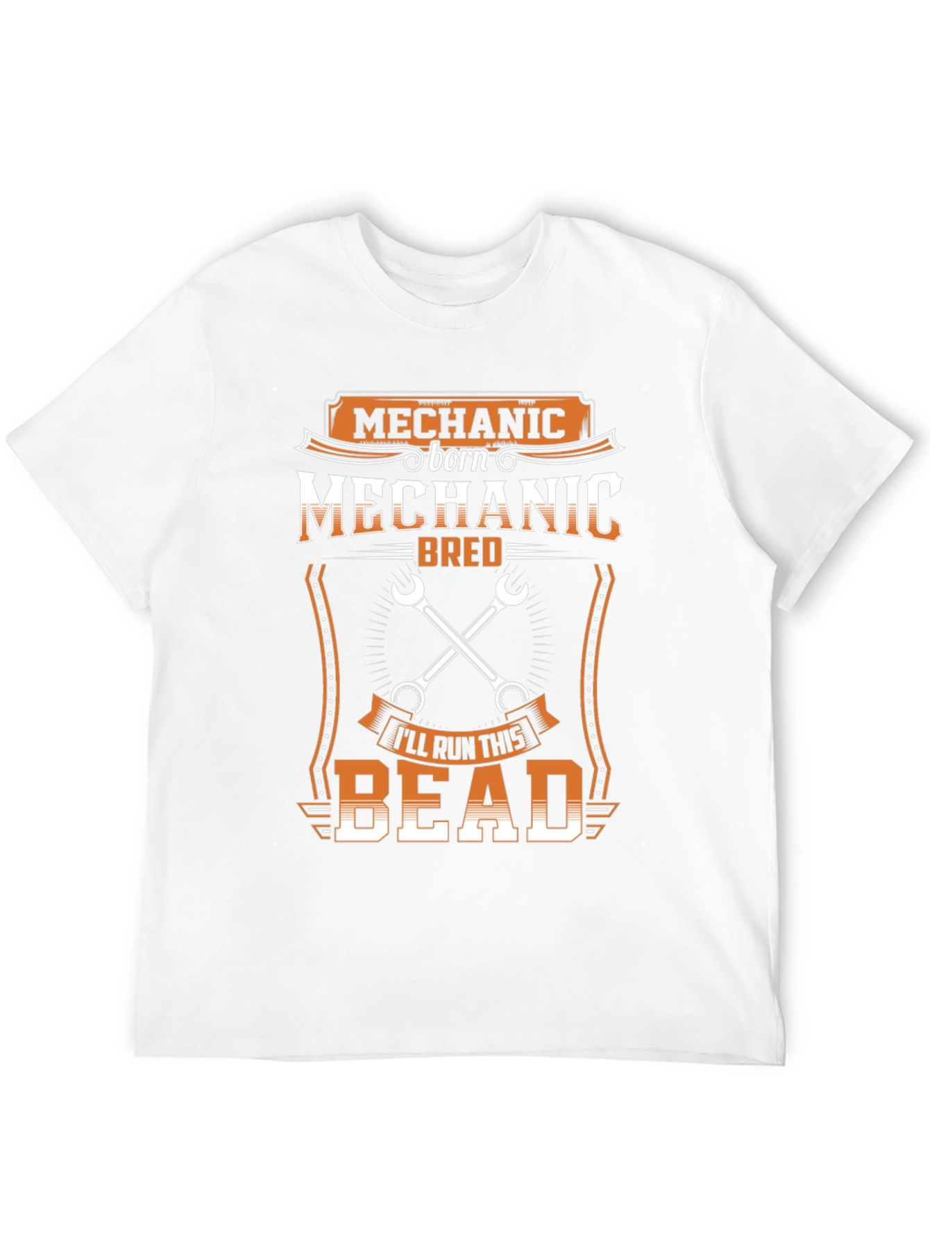 Mechanic Born Mechanic Bred T-Shirt