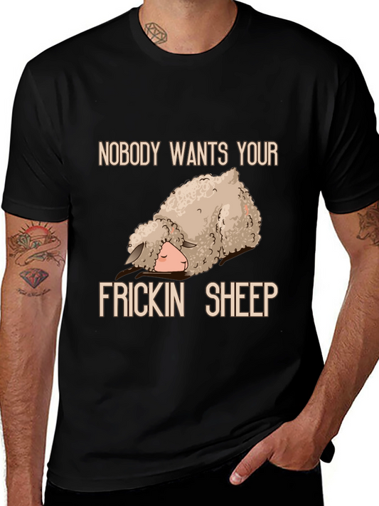 Funny Sheep T-Shirt - Nobody Wants Your Frickin Sheep