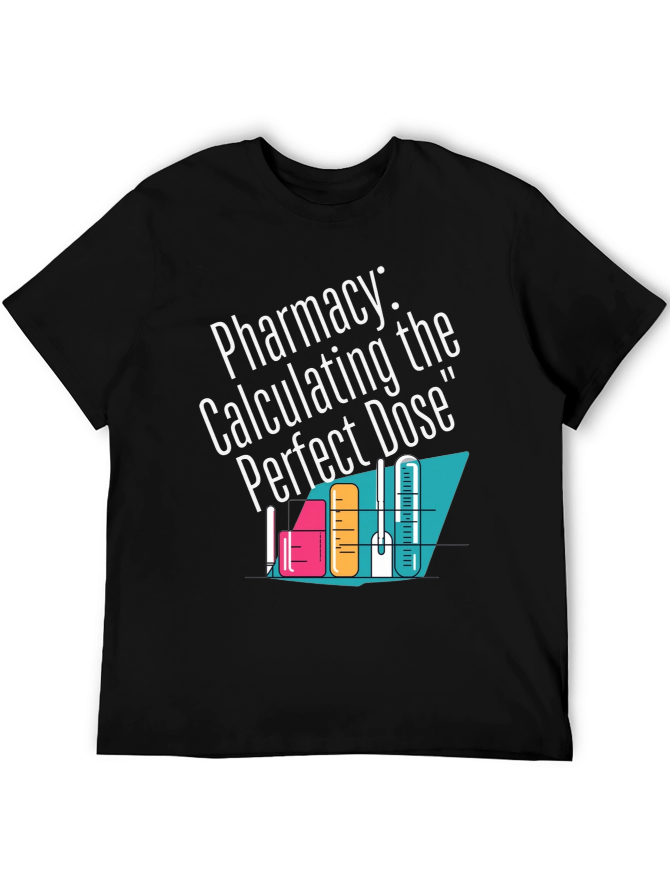 Pharmacy Calculating the Perfect Dose T-Shirt