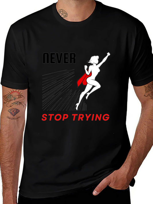 Never Stop Trying Graphic T-Shirt