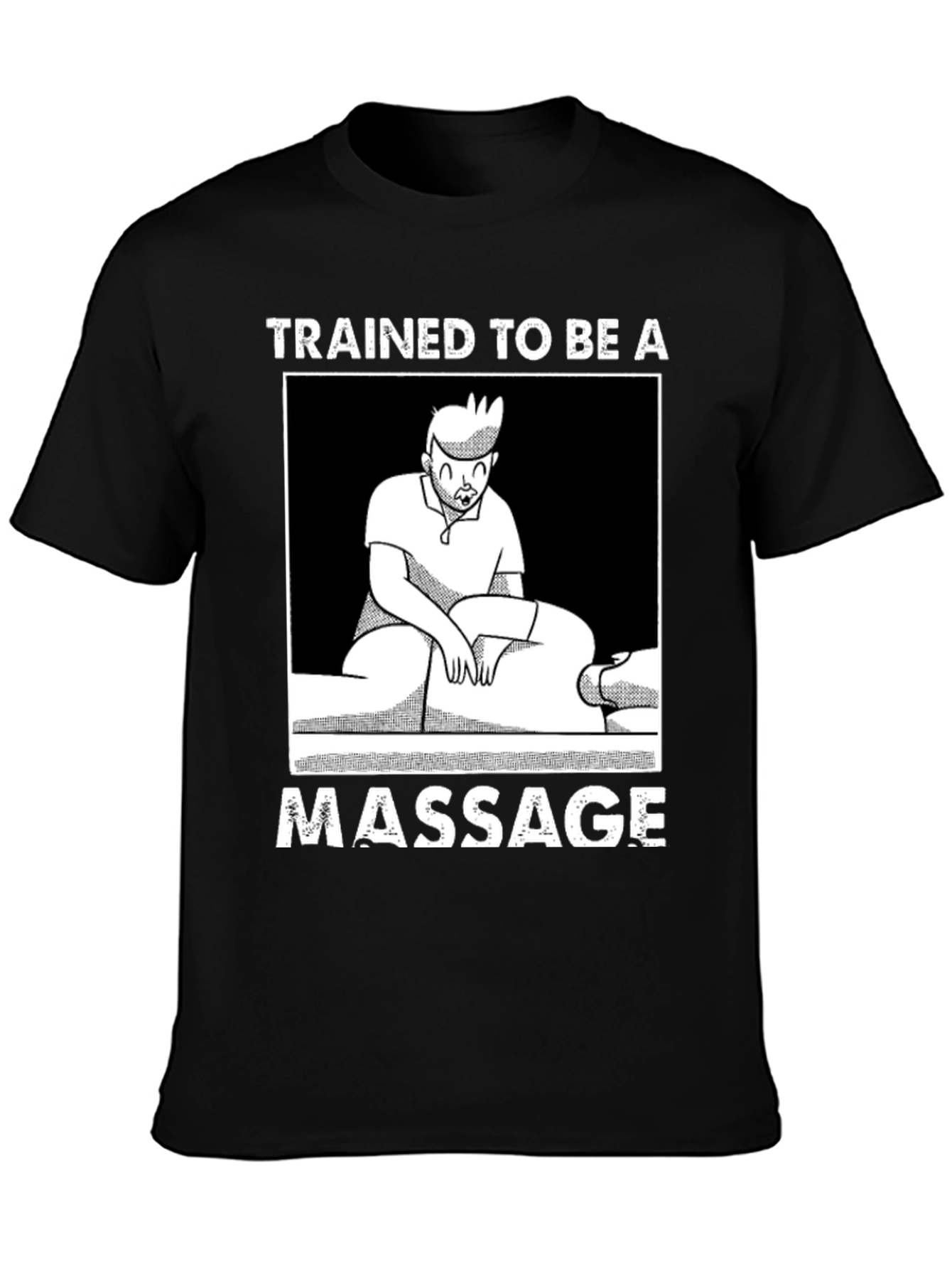 Trained To Be A Massage Therapist Graphic T-Shirt