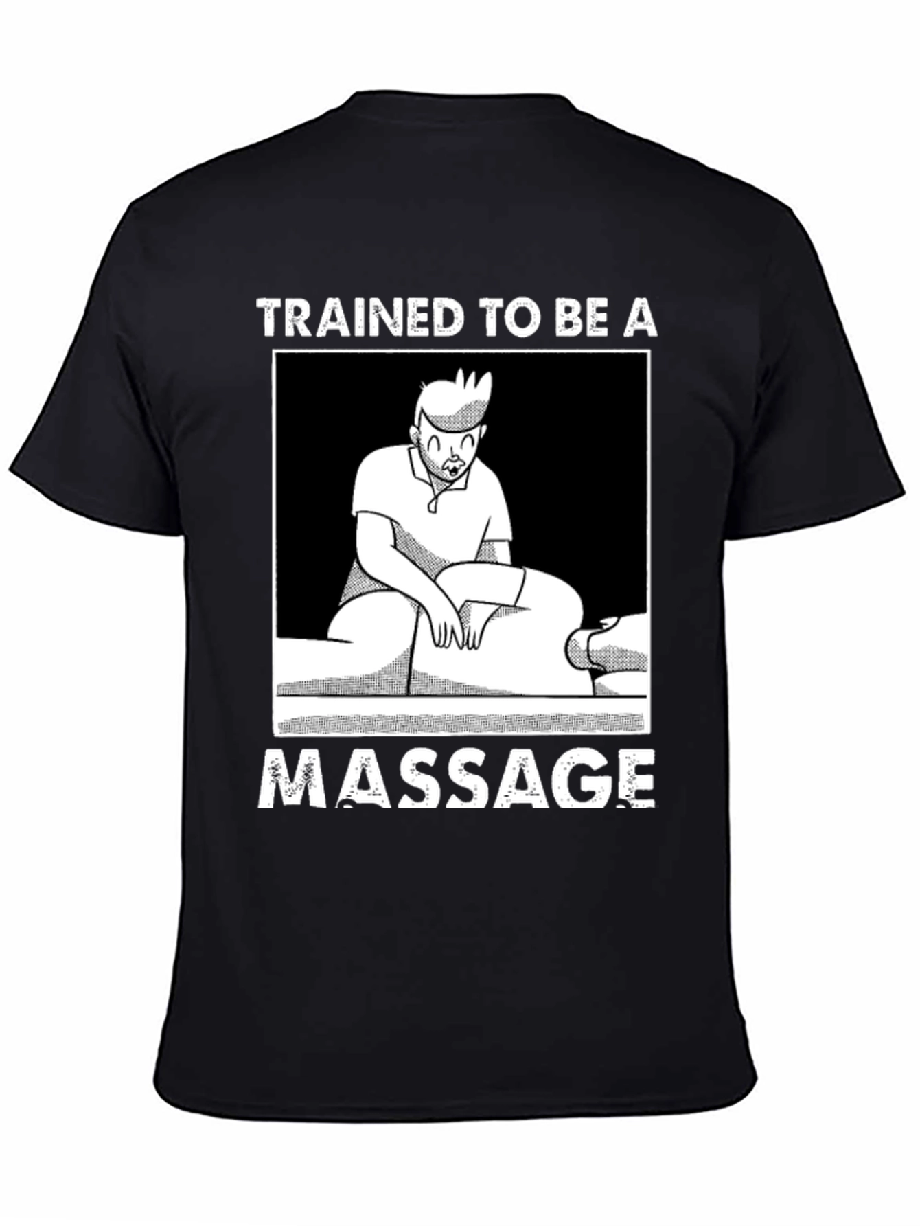 Trained To Be A Massage Therapist Graphic T-Shirt