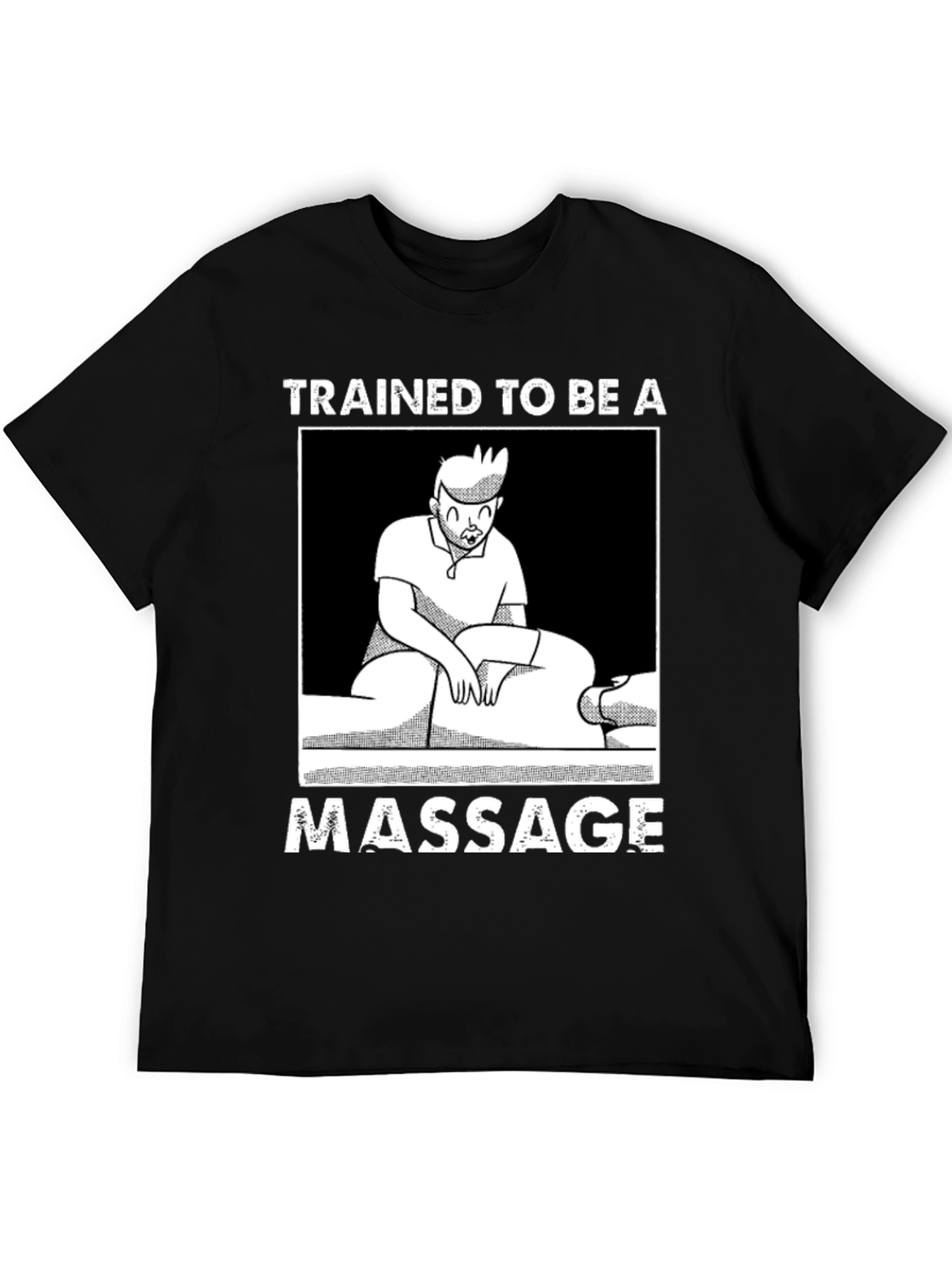 Trained To Be A Massage Therapist Graphic T-Shirt