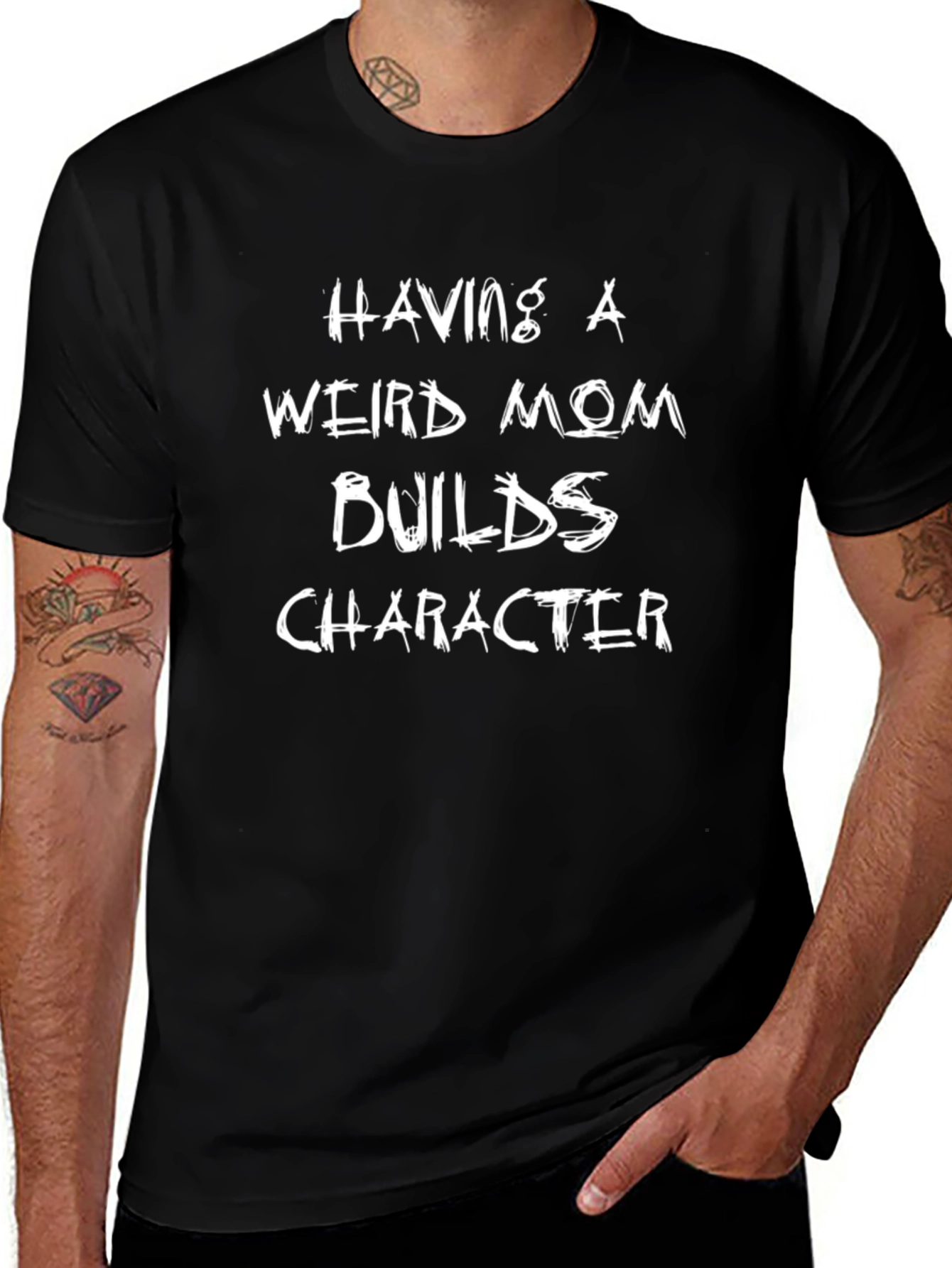 Having A Weird Mom Builds Character T-Shirt