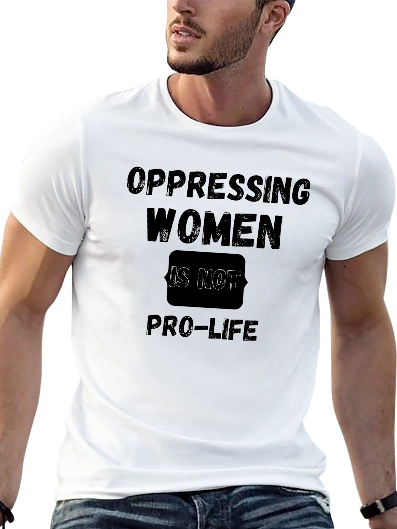 Oppressing Women is Not Pro-Life T-Shirt