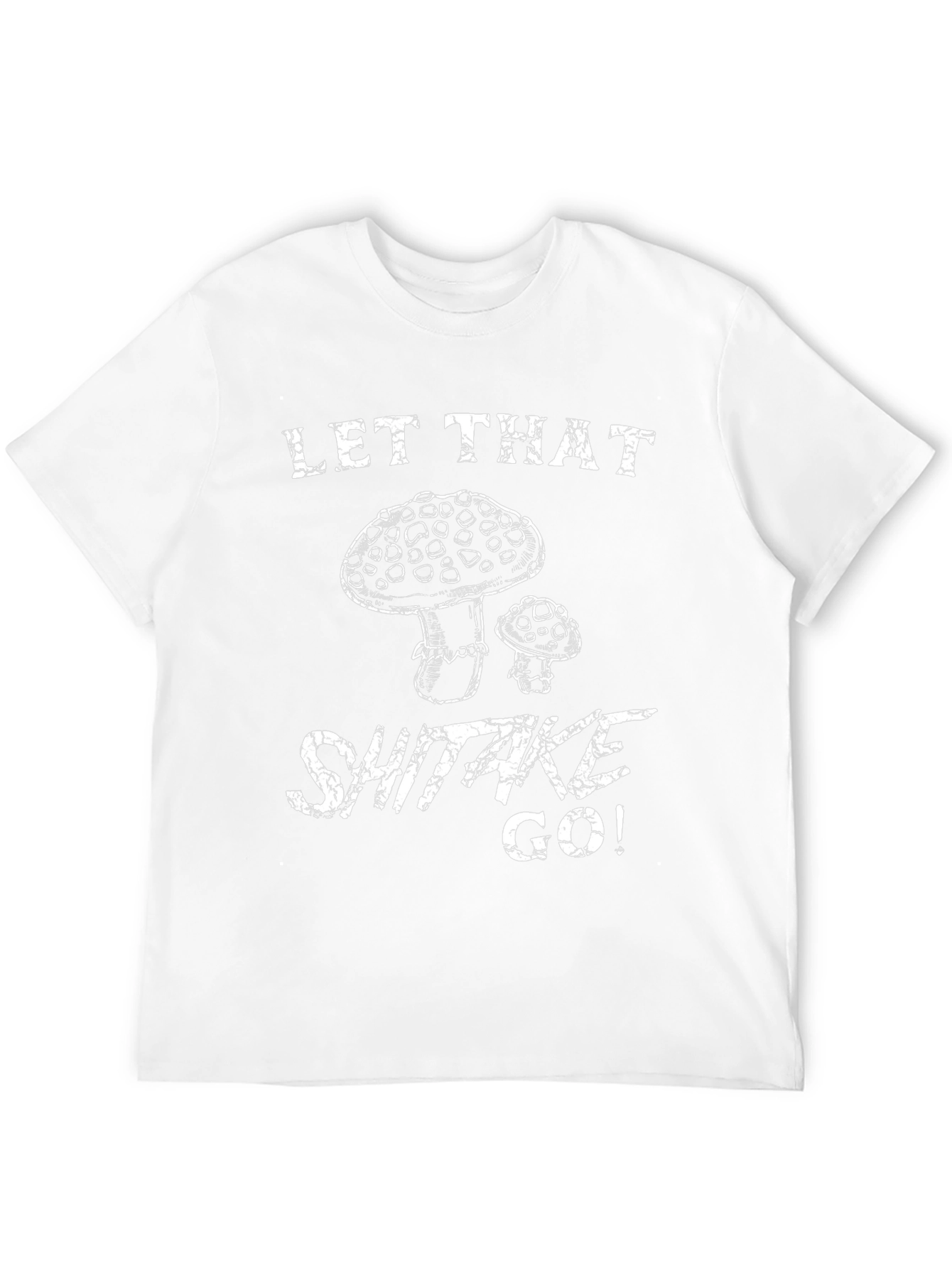 Let That Shiitake Go! Funny Mushroom T-Shirt