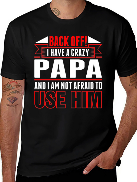 Crazy Papa T-Shirt - Bold Statement Tee for Family