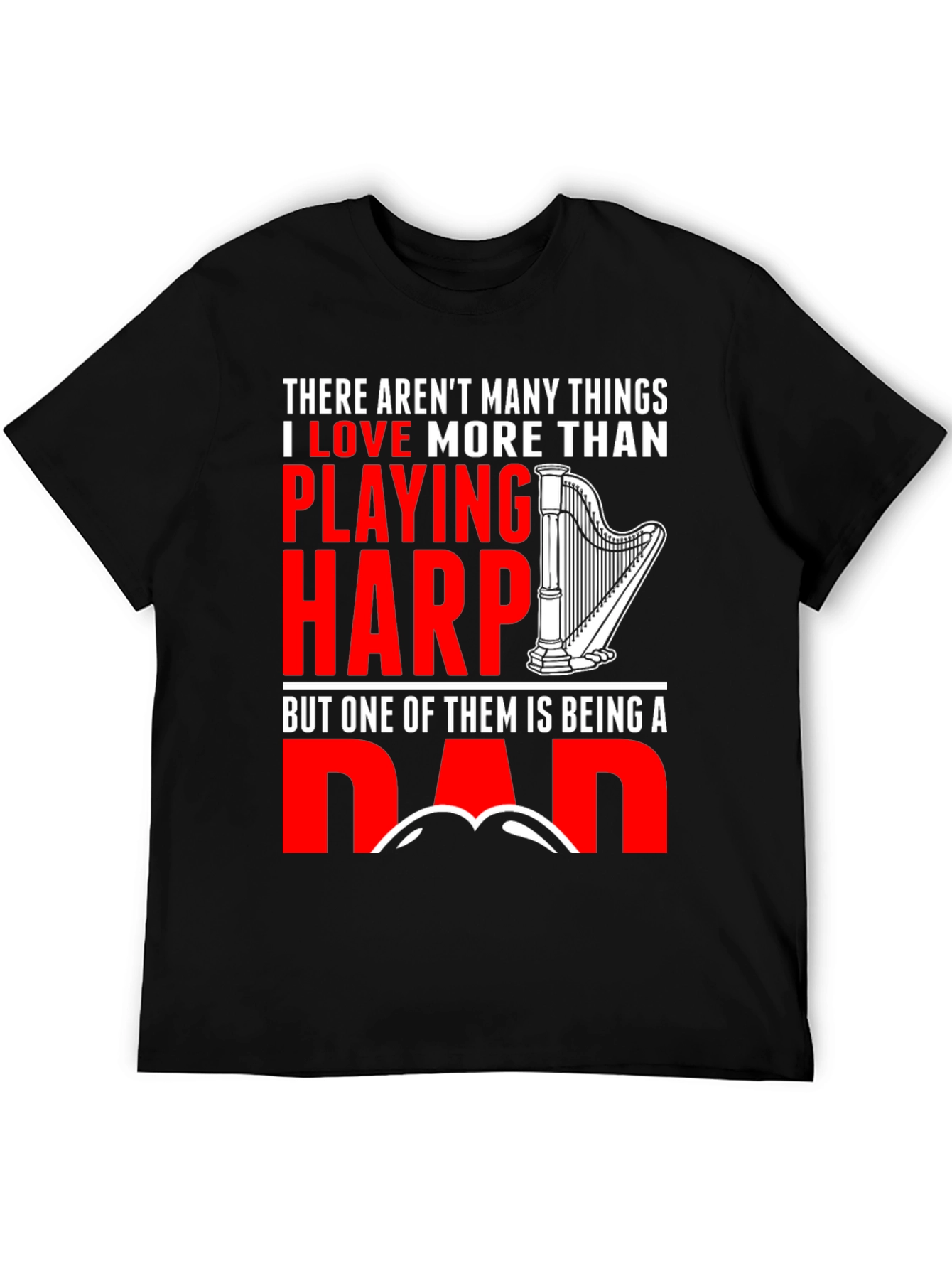 Harp Playing Dad T-Shirt - Musician Fathers Day Gift
