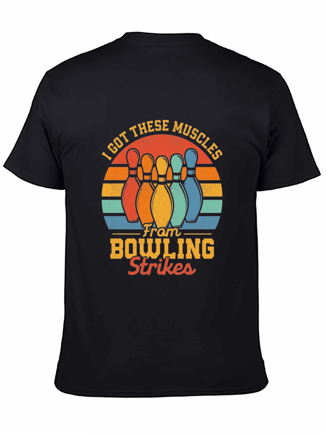 Bowling Strikes T-Shirt - I Got These Muscles