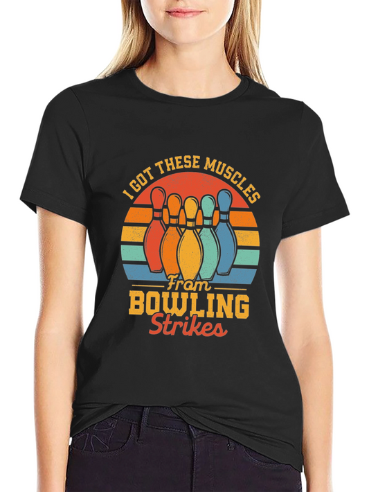 Bowling Strikes T-Shirt - I Got These Muscles