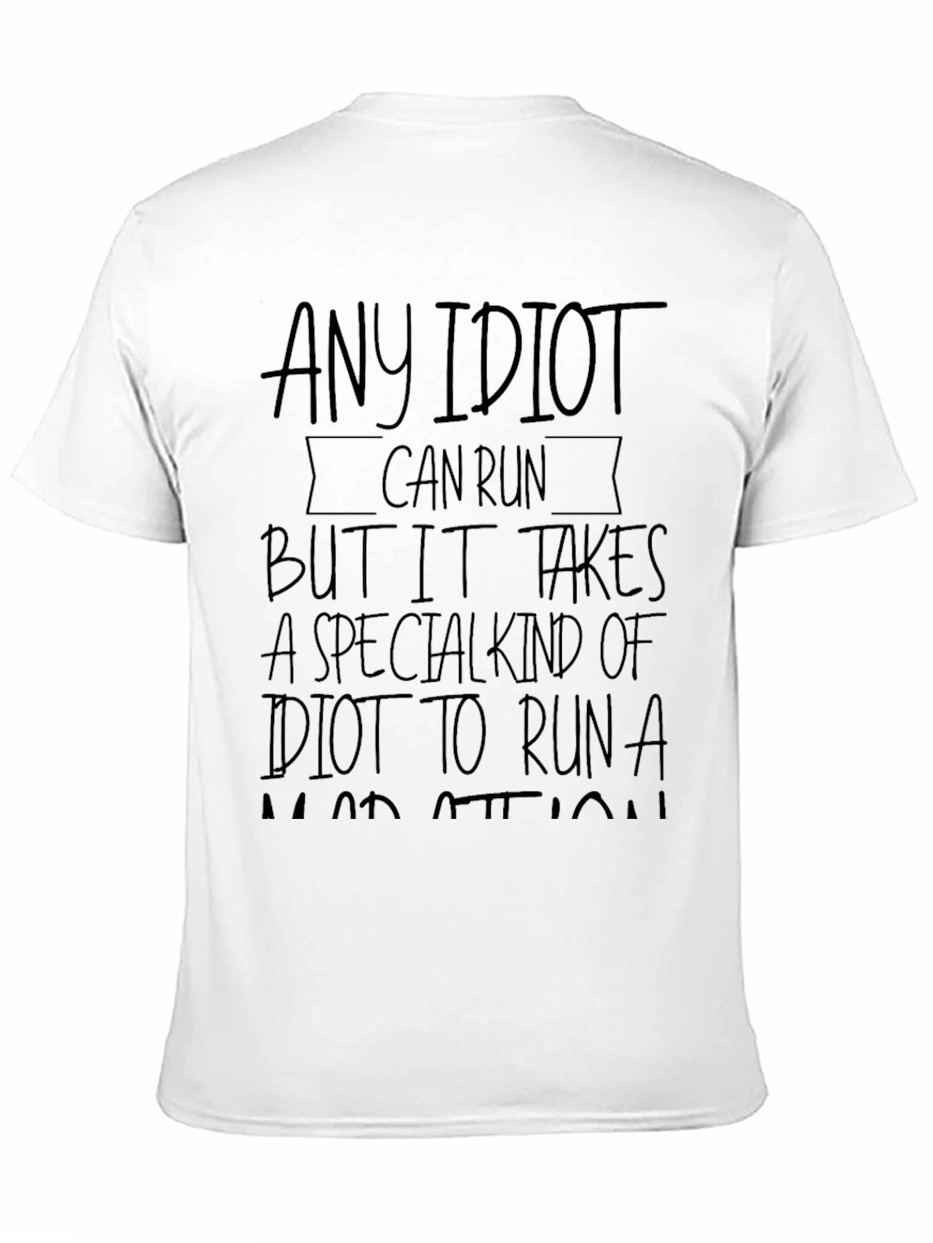 Funny Running T-Shirt: Any Idiot Can Run