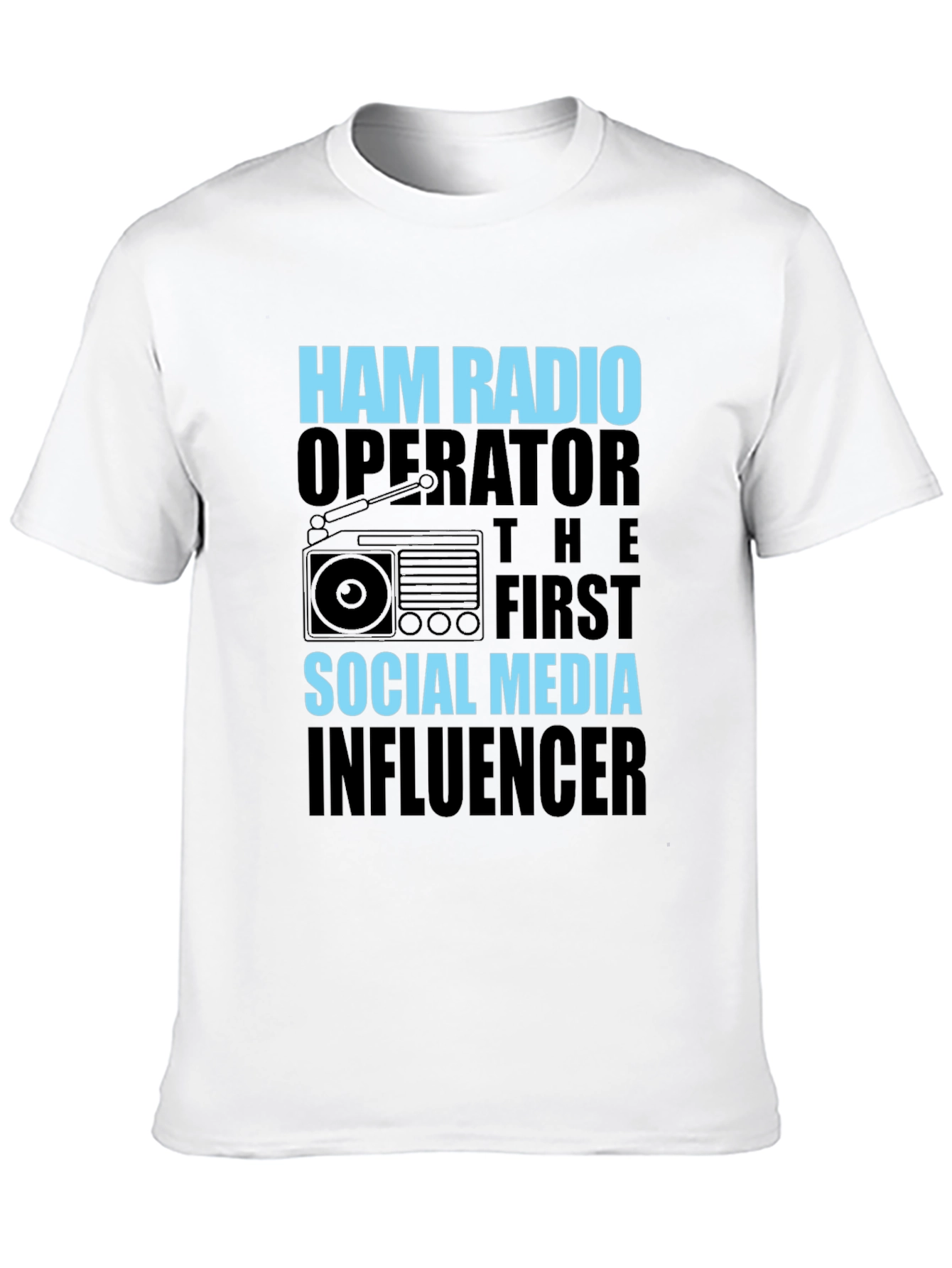 Ham Radio Operator Social Media Influencer T-Shirt