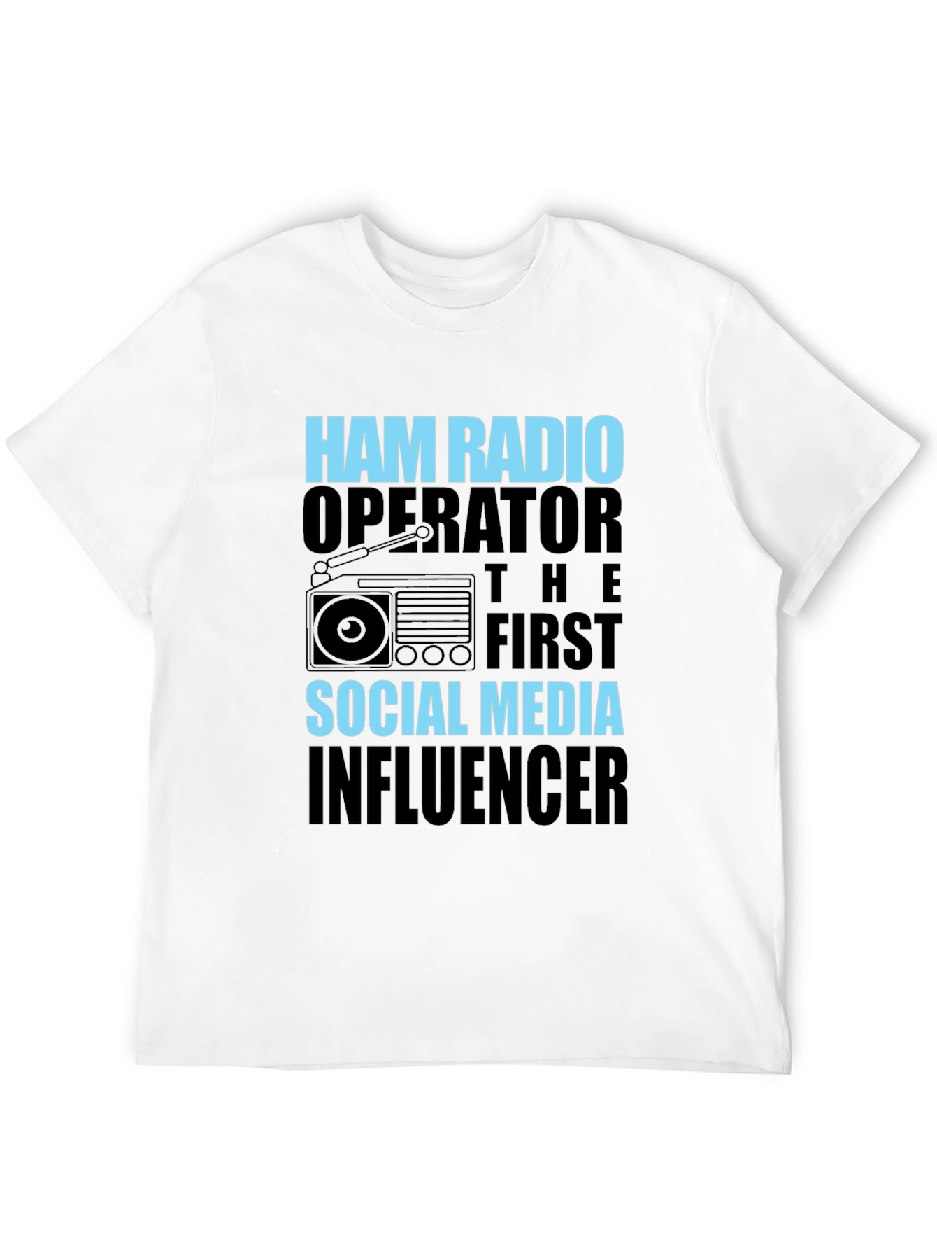 Ham Radio Operator Social Media Influencer T-Shirt