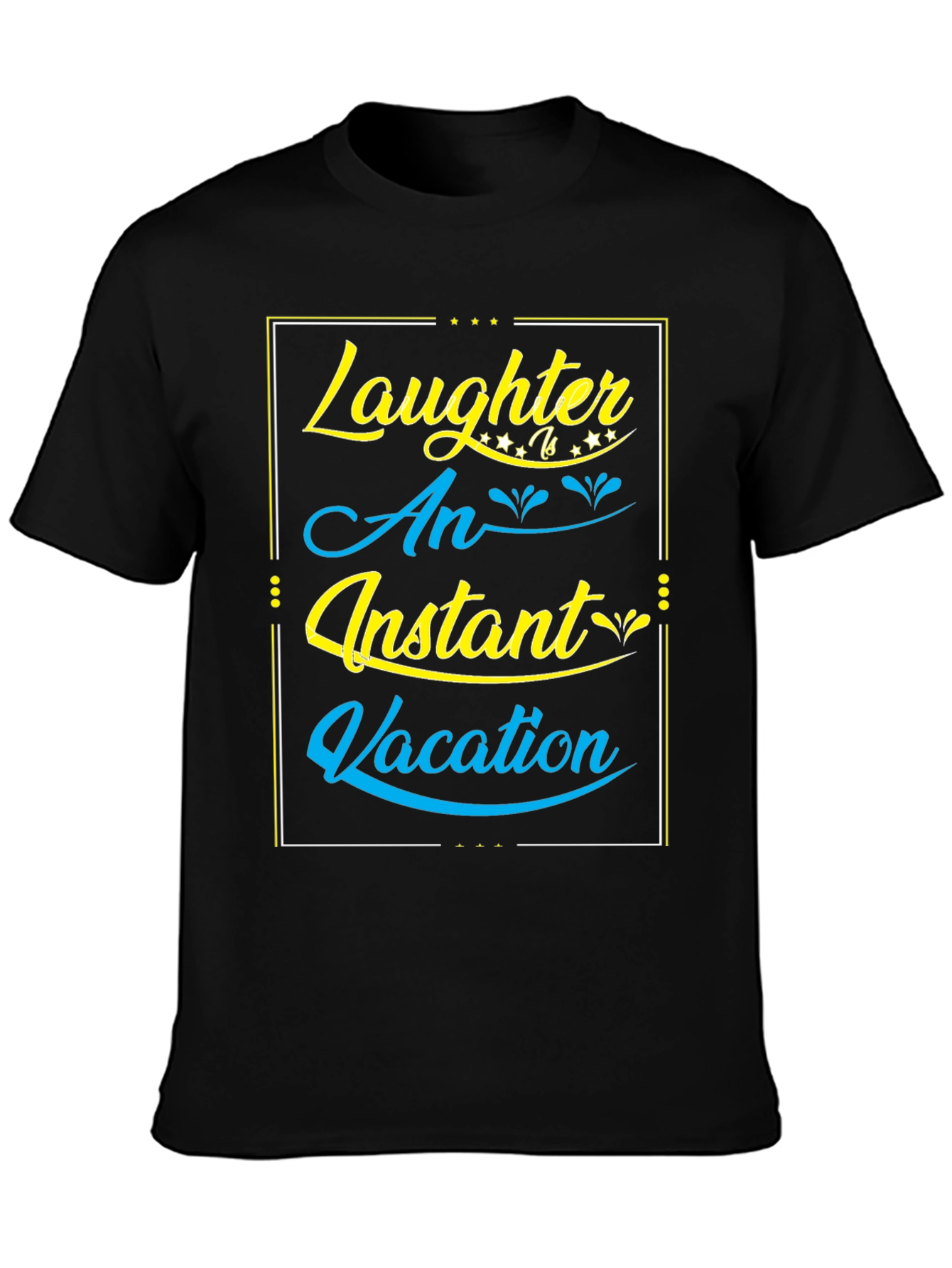 Laughter is an Instant Vacation - Graphic Tee
